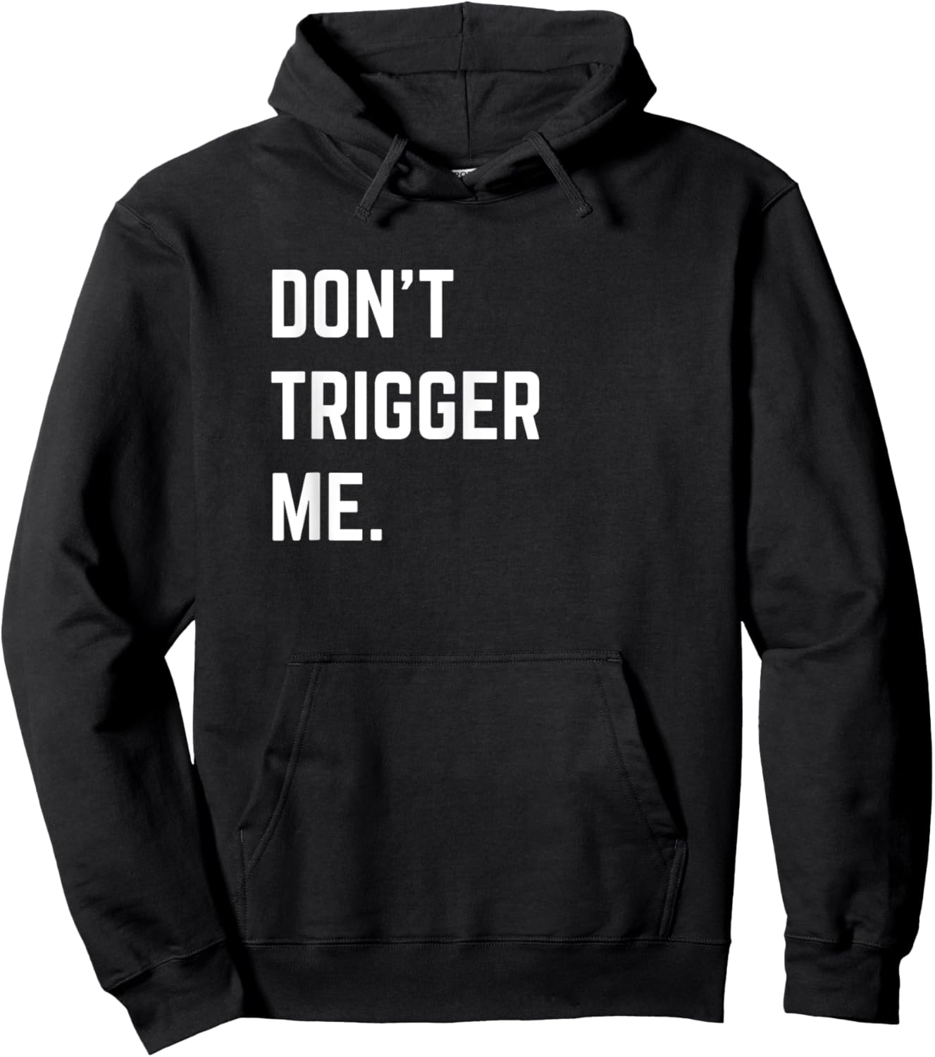 Funny Sarcastic Shirt Don’t Trigger Me Basic Hoodie - Hoodie | Black