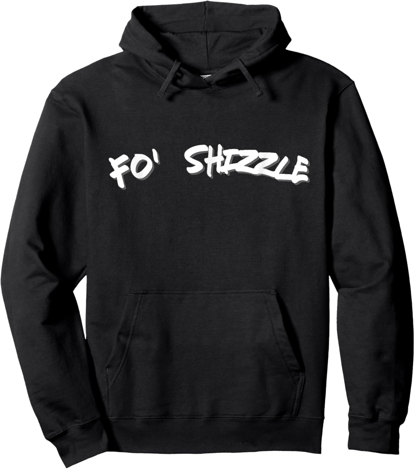 Fo Shizzle Funny Gangsta Rap 90's Novelty Hoodie - Hoodie | Black