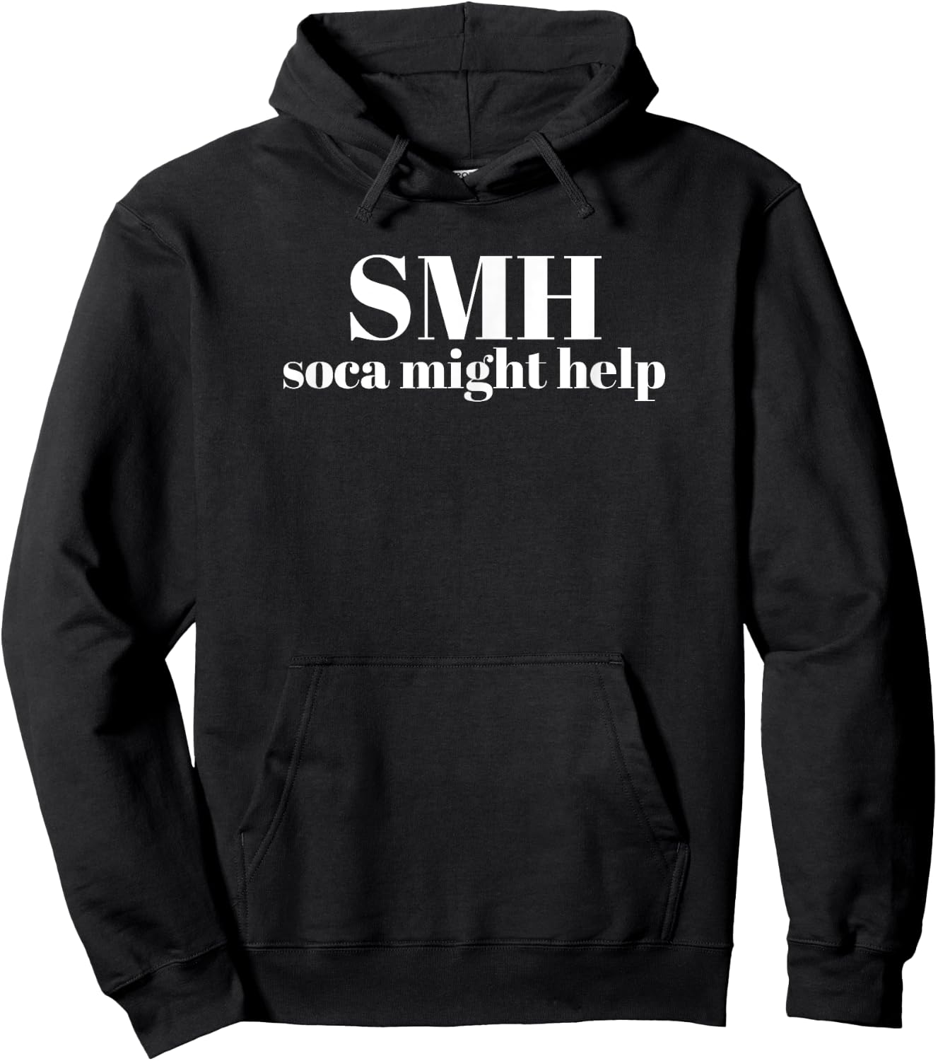 Soca Might Help SMH Shake My Head Soca Hoodie - Hoodie | Black