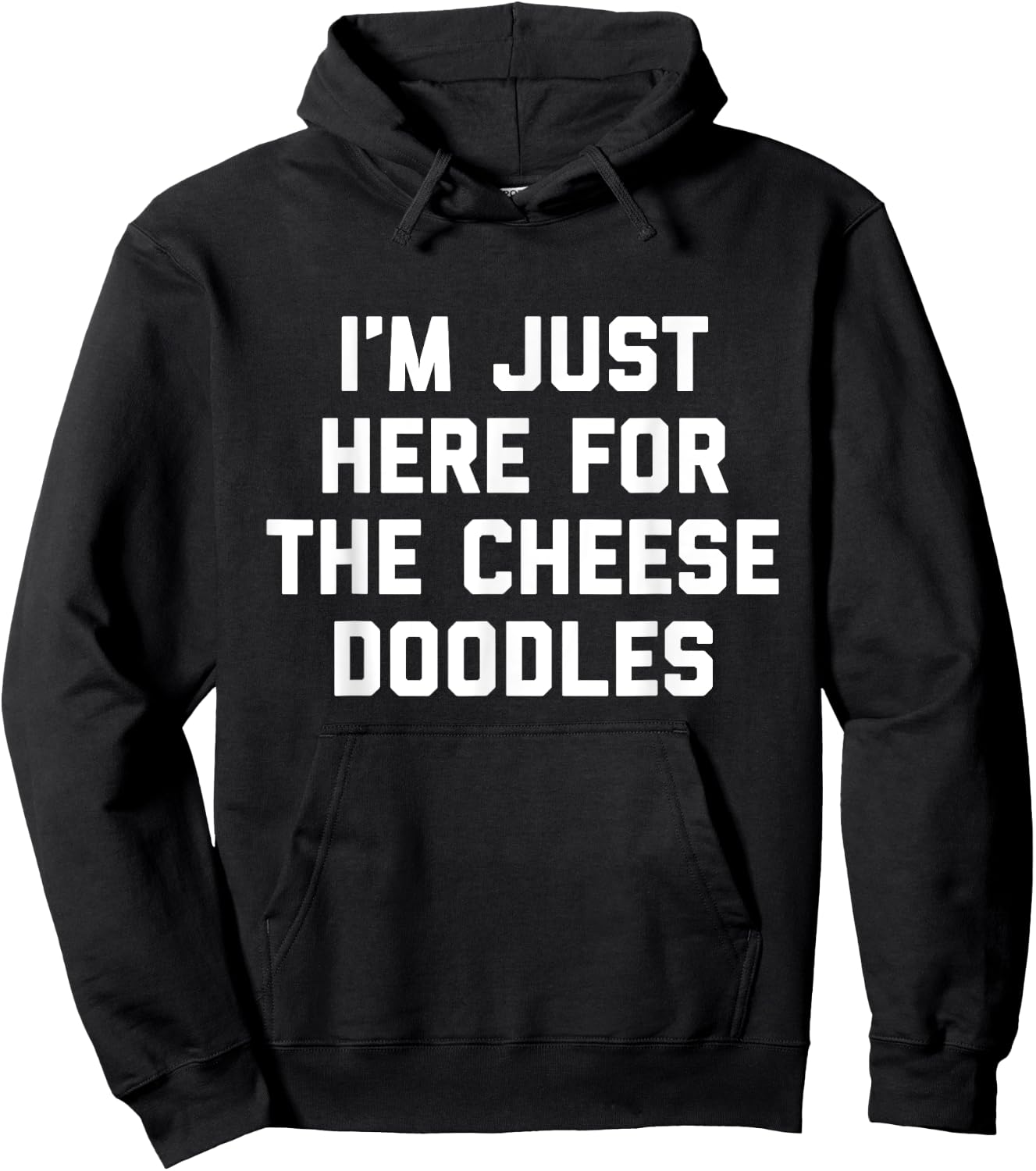 I'm Just Here For The Cheese Doodles Funny Gift Foodies Hoodie - Hoodie | Black