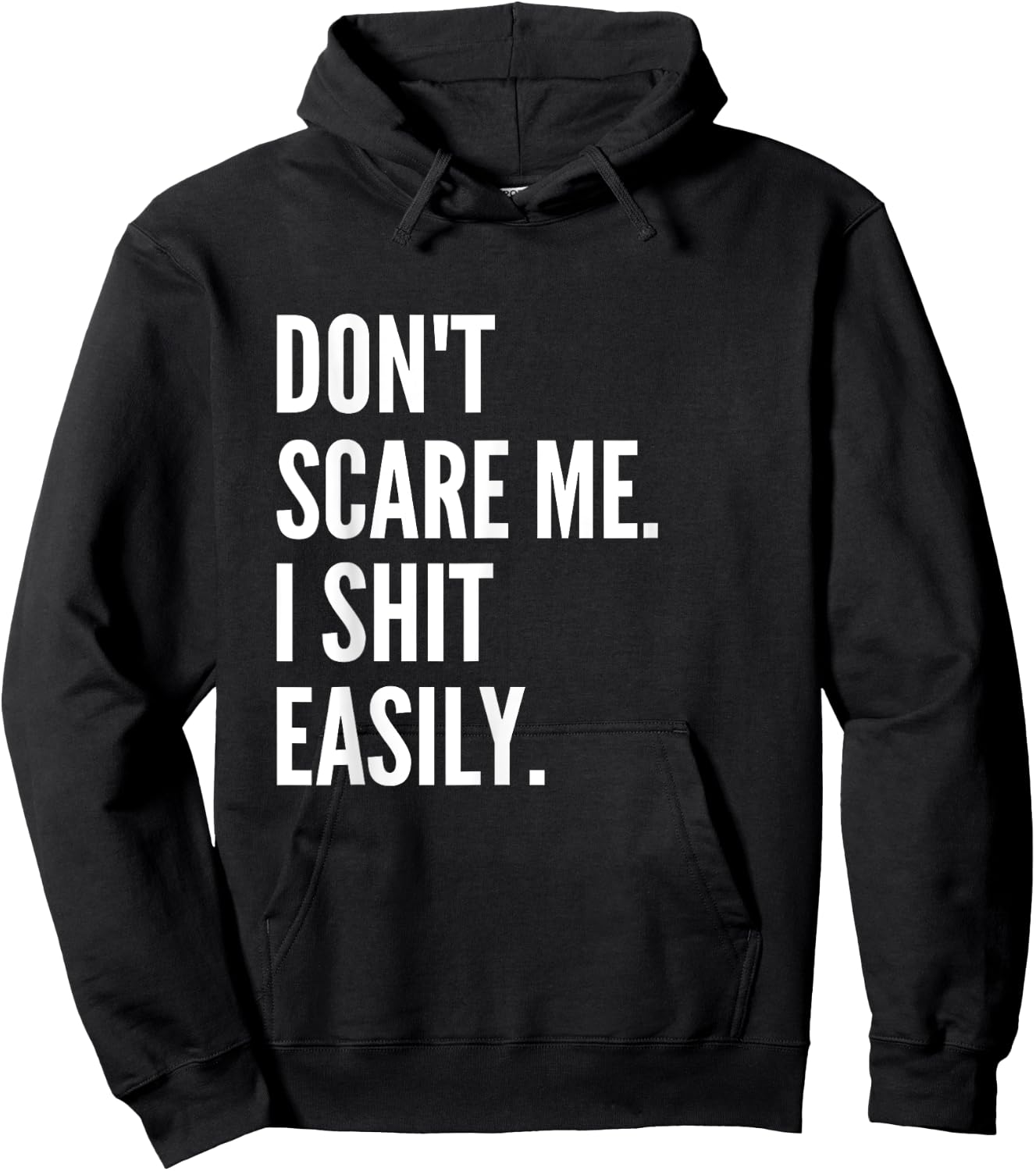 Don't Scare Me I Shit Easily Funny Sarcasm Quote Hoodie - Hoodie | Black