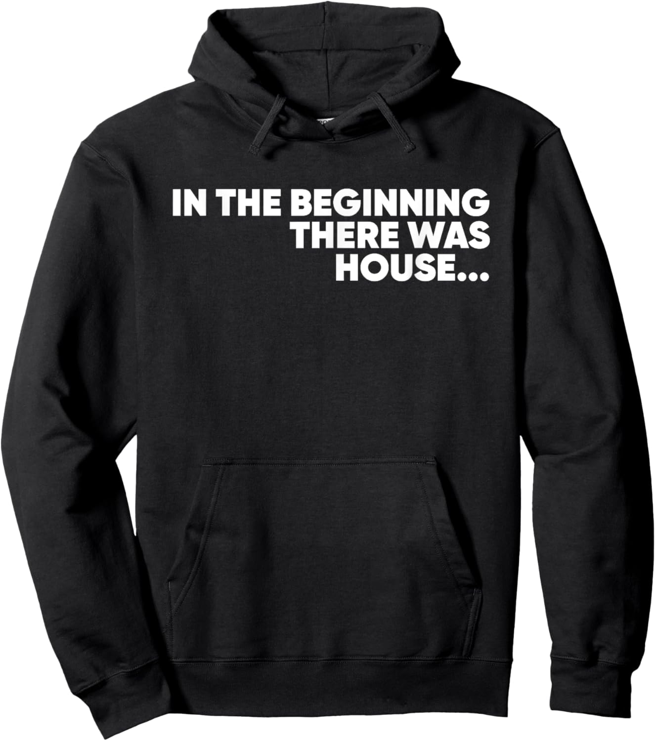 In The Beginning There Was House - EDM DJ Hoodie - Hoodie | Black