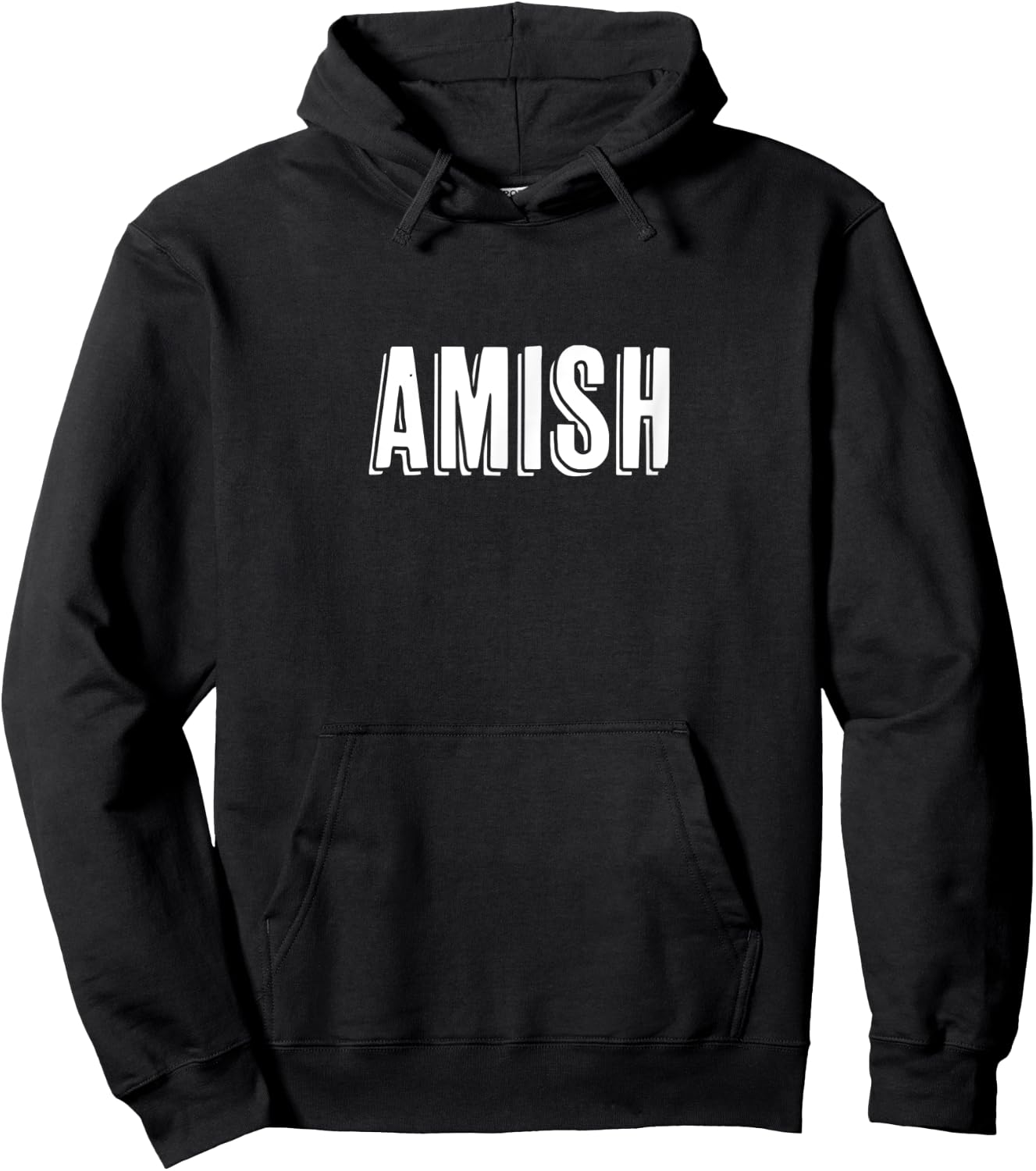 Top That Says - AMISH - on it | Funny Graphic Hoodie - Hoodie | Black