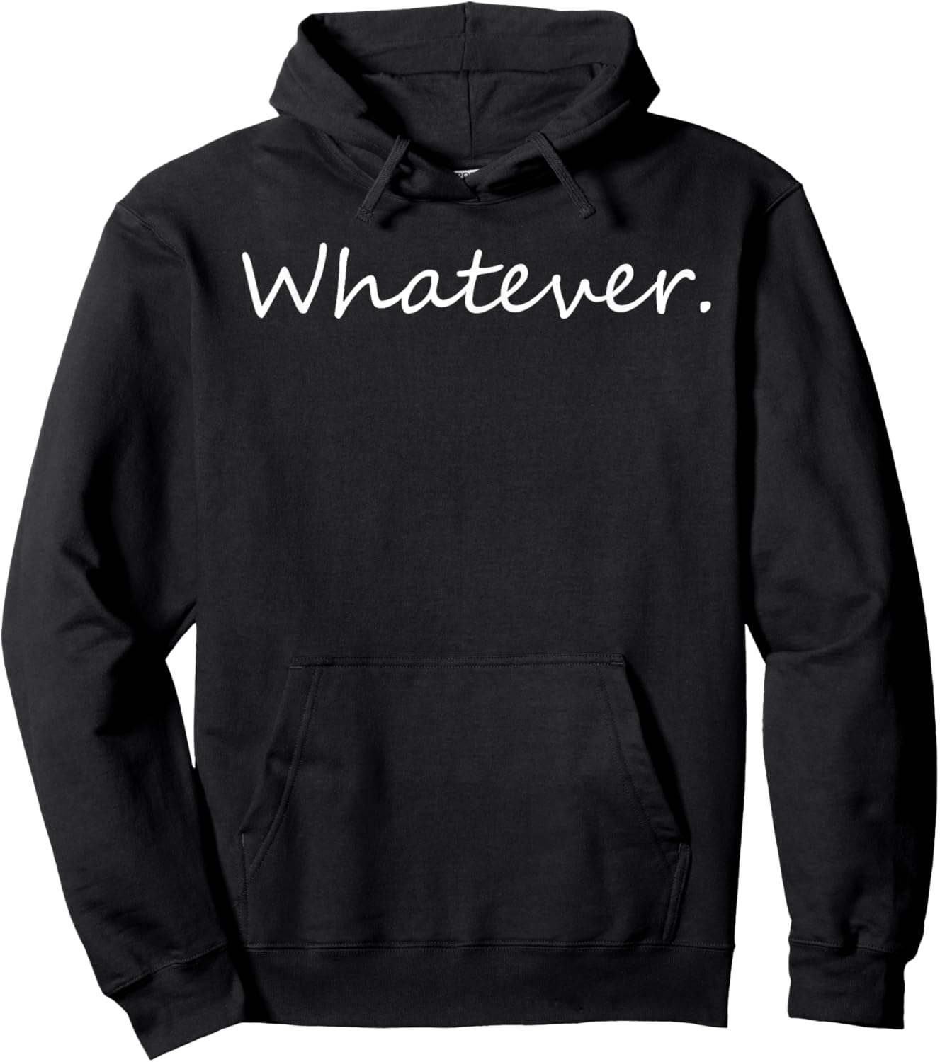Whatever Sarcasm Sarcastic Funny Saying Men Women Hoodie - Hoodie | Black