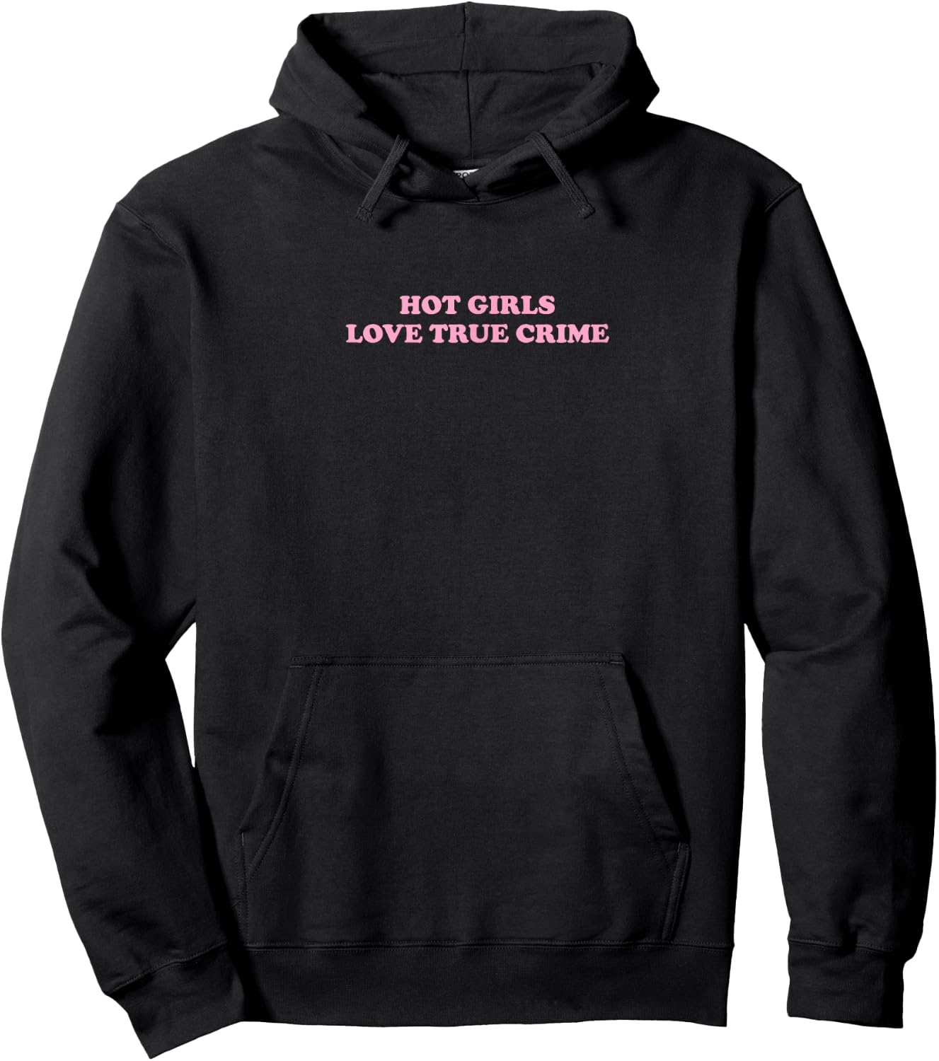 Hot Girls Love True Crime | Funny True Crime Outfit Hoodie - Hoodie | Black