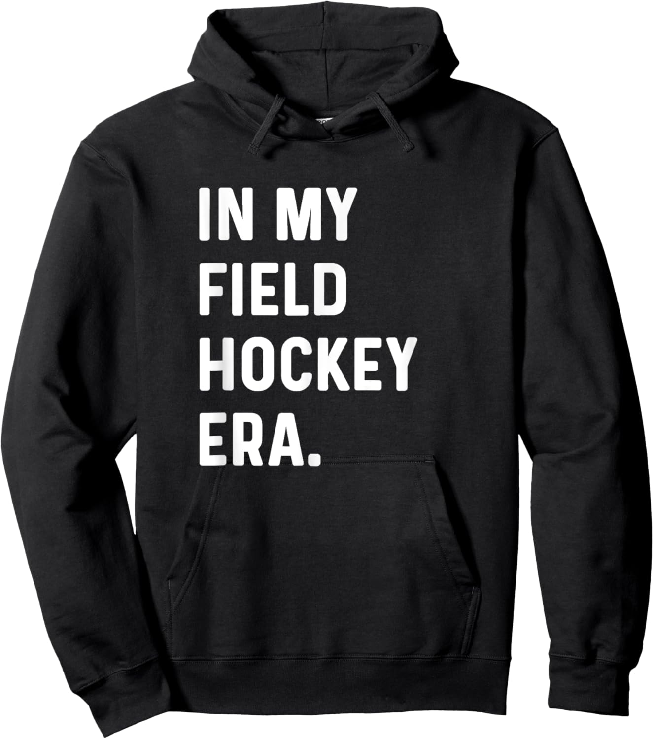 In My Field Hockey Era - Goalie Sweeper Midfield Defender Hoodie - Hoodie | Black