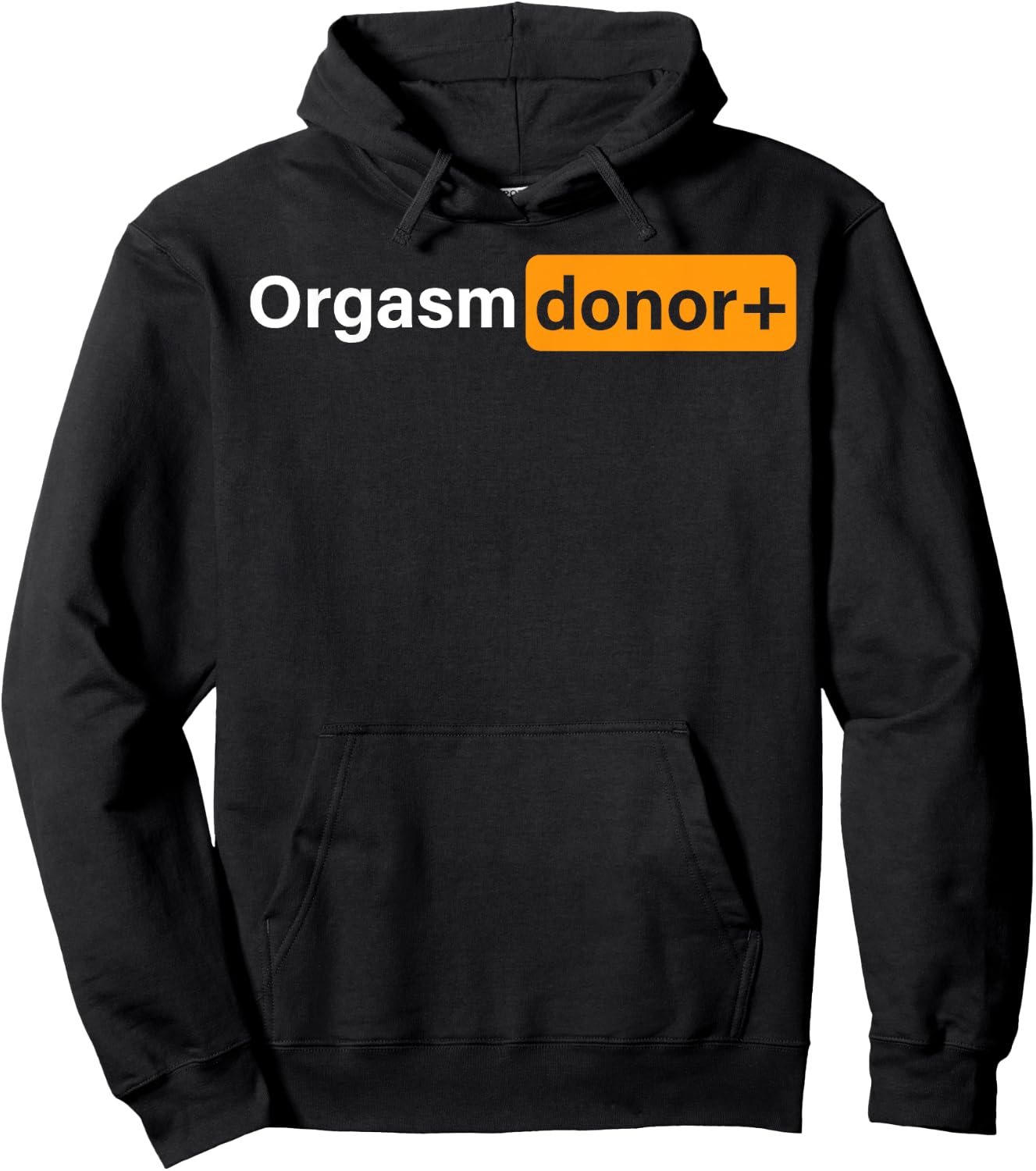 Funny Orgasm Donor Sexual Dirty Adult Humor Sarcastic Joke Hoodie - Hoodie | Black