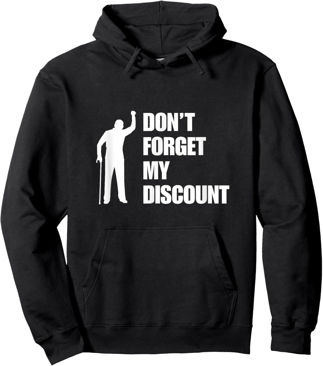 Don't Forget My Discount Funny Old Man Old People Senior Gag Hoodie - Hoodie | Black