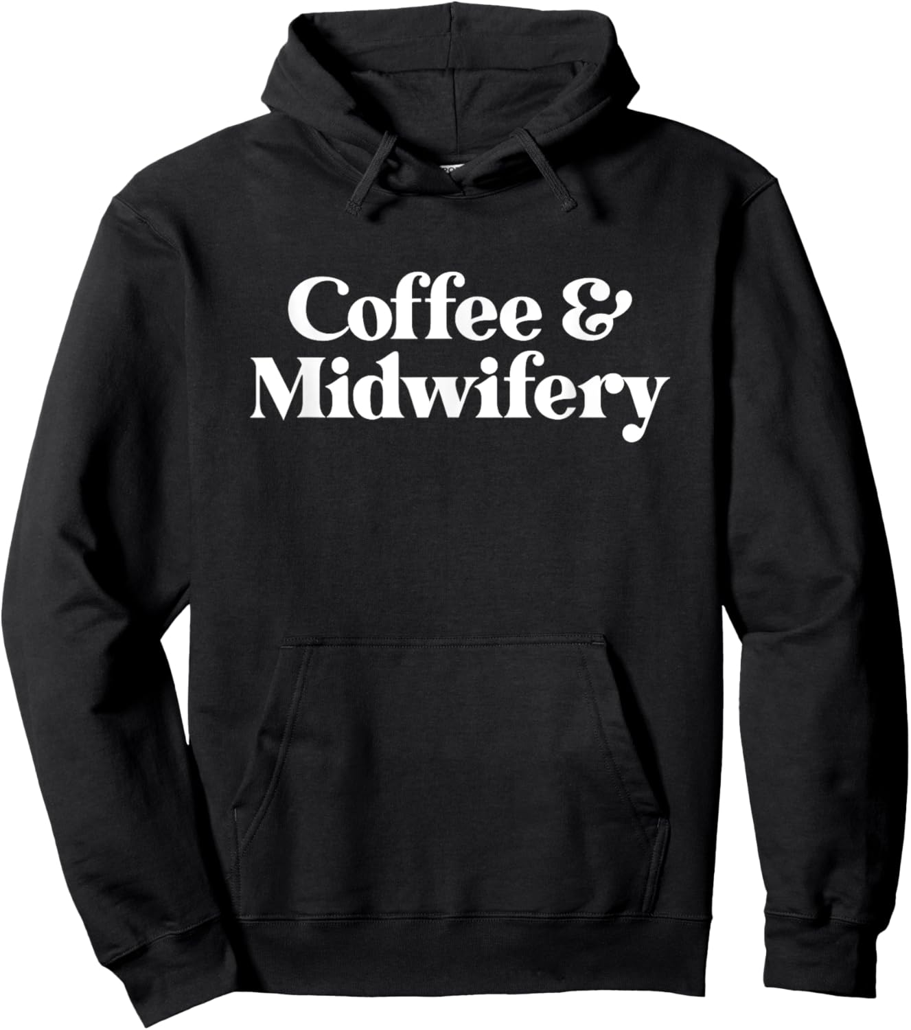 Coffee and Midwifery or Midwife Hoodie - Hoodie | Black