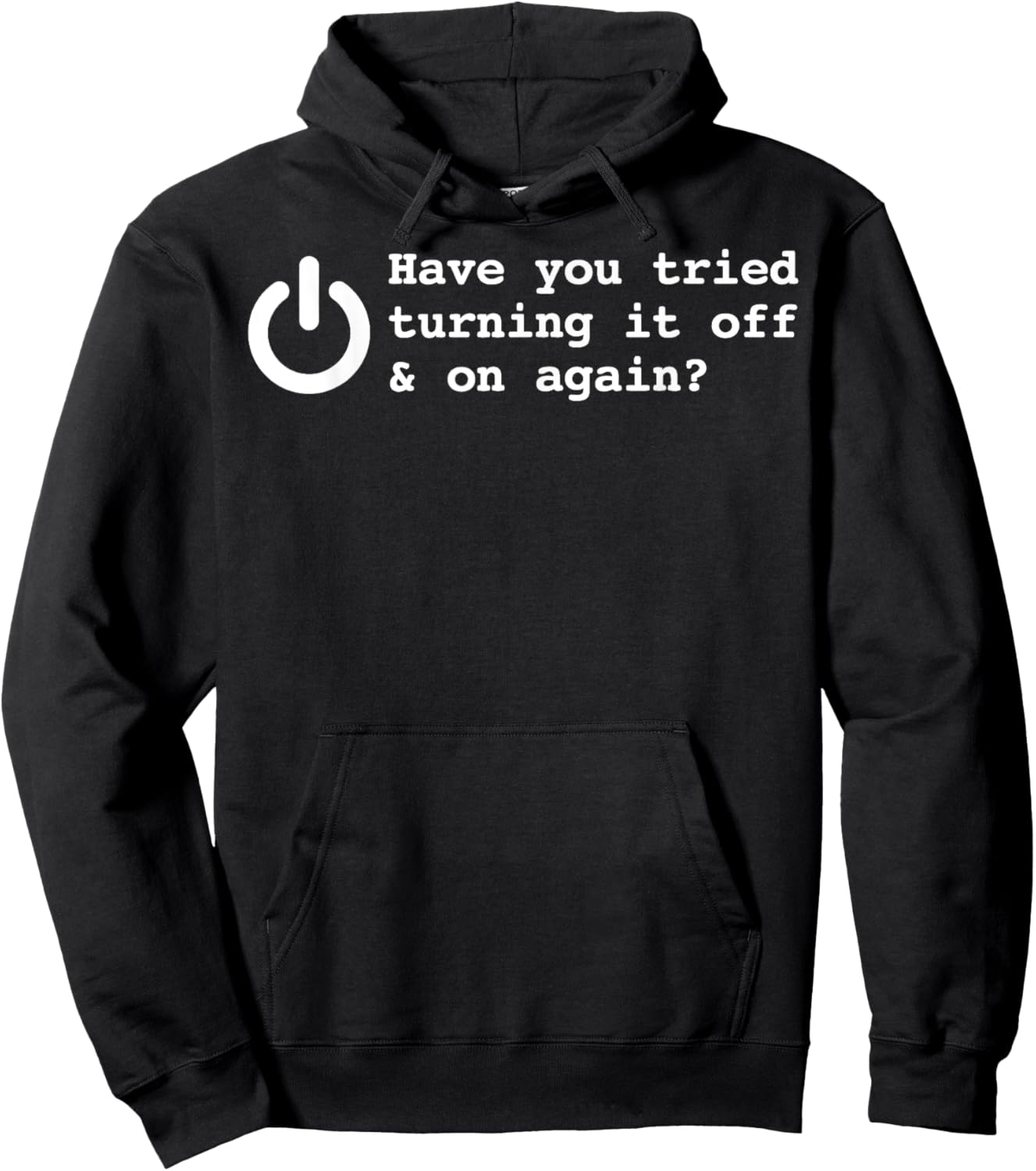 Have You Tried Turning It Off And On Again Funny Programmer Hoodie - Hoodie | Black