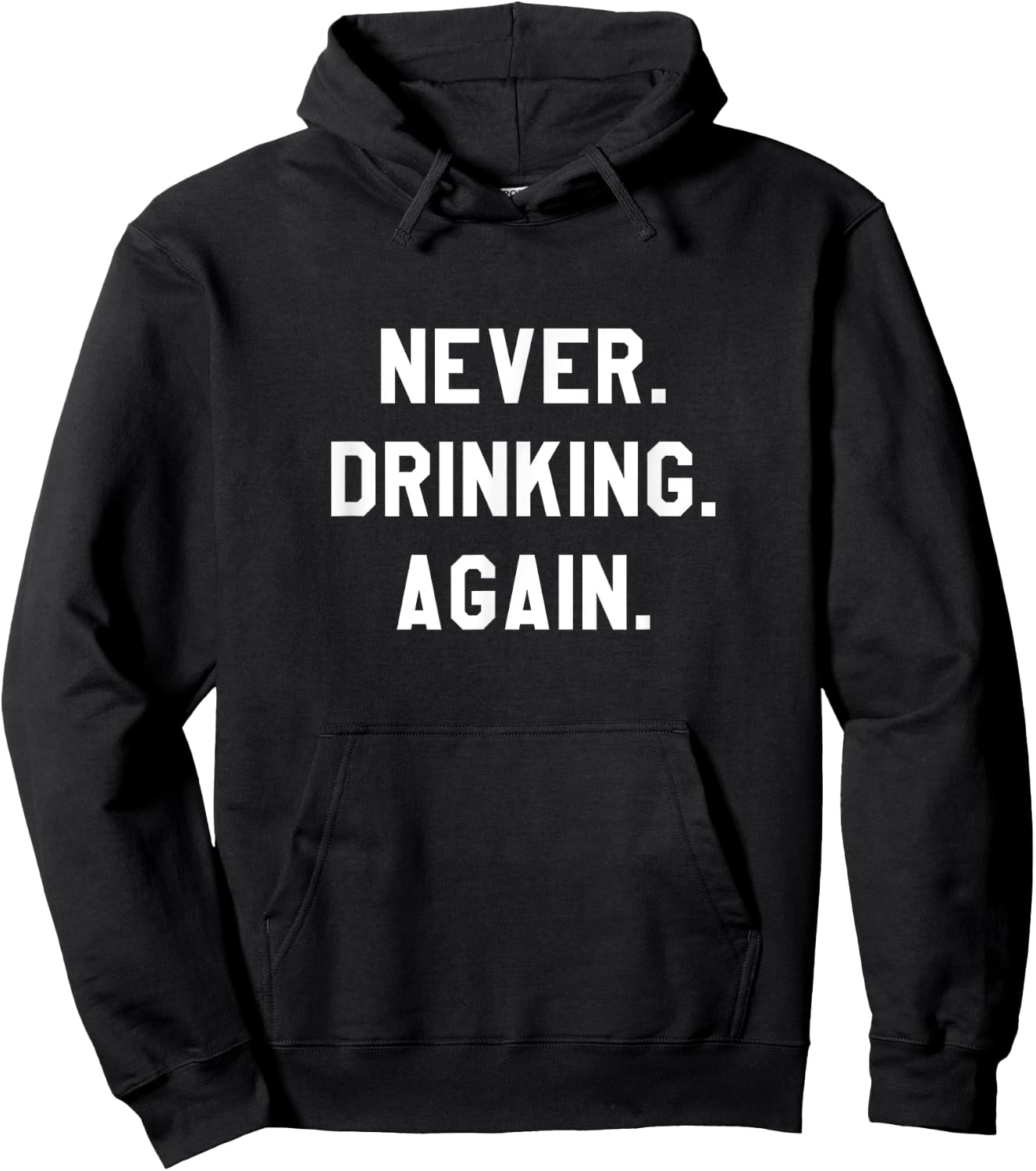 Never. Drinking. Again. Hoodie - Hoodie | Black