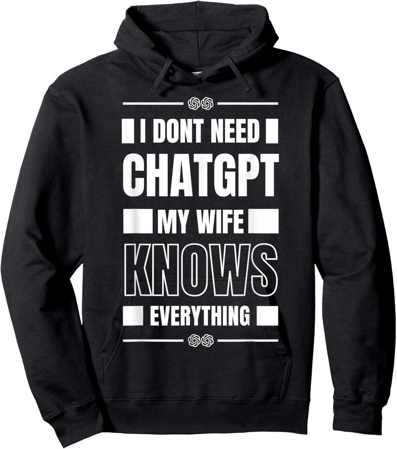 Funny I Don’t Need ChatGPT My Wife Knows Everything AI Joke Hoodie - Hoodie | Black