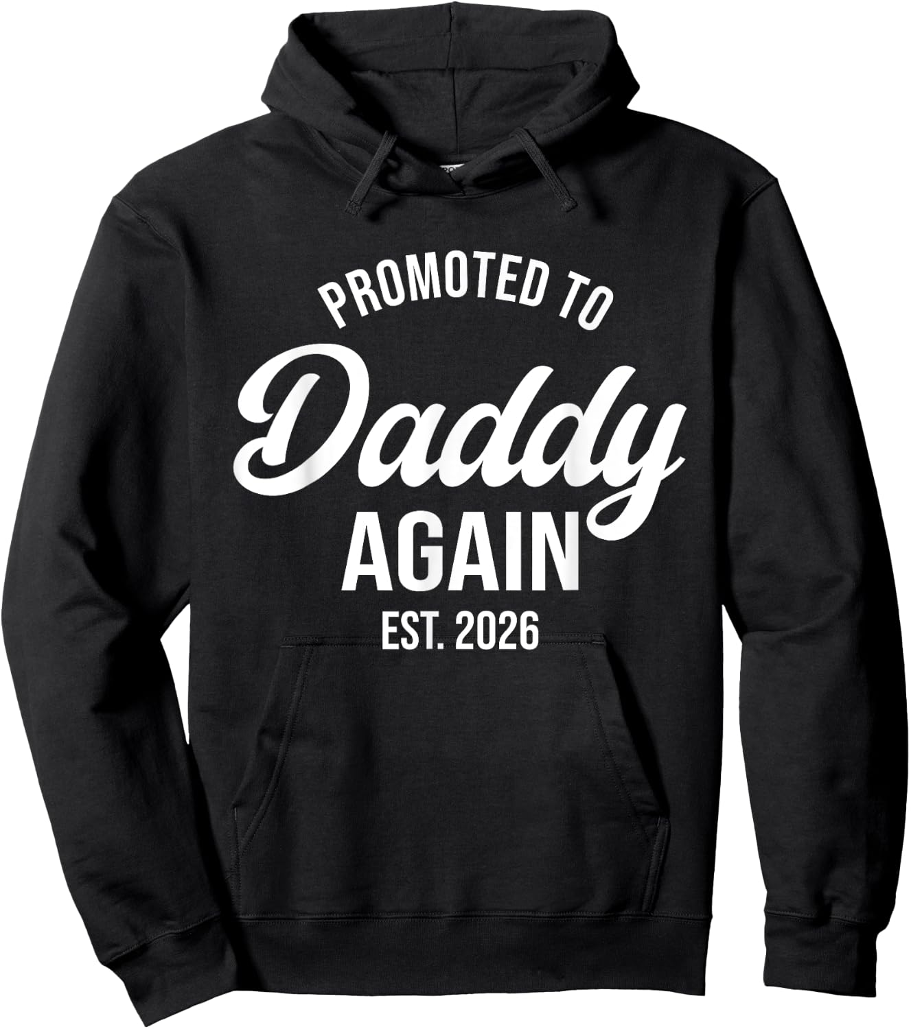 Daddy Again 2026, Promoted To Daddy Again 2026, Dad Again Hoodie - Hoodie | Black
