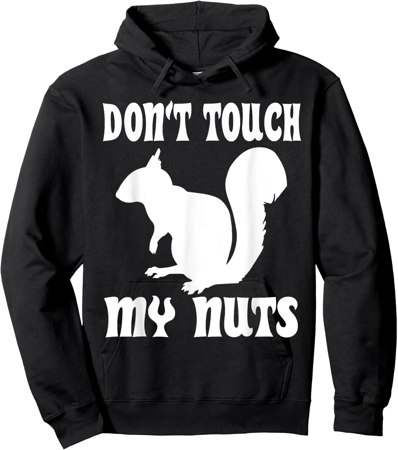 Don't Touch My Nuts Funny Squirrel Hoodie - Hoodie | Black