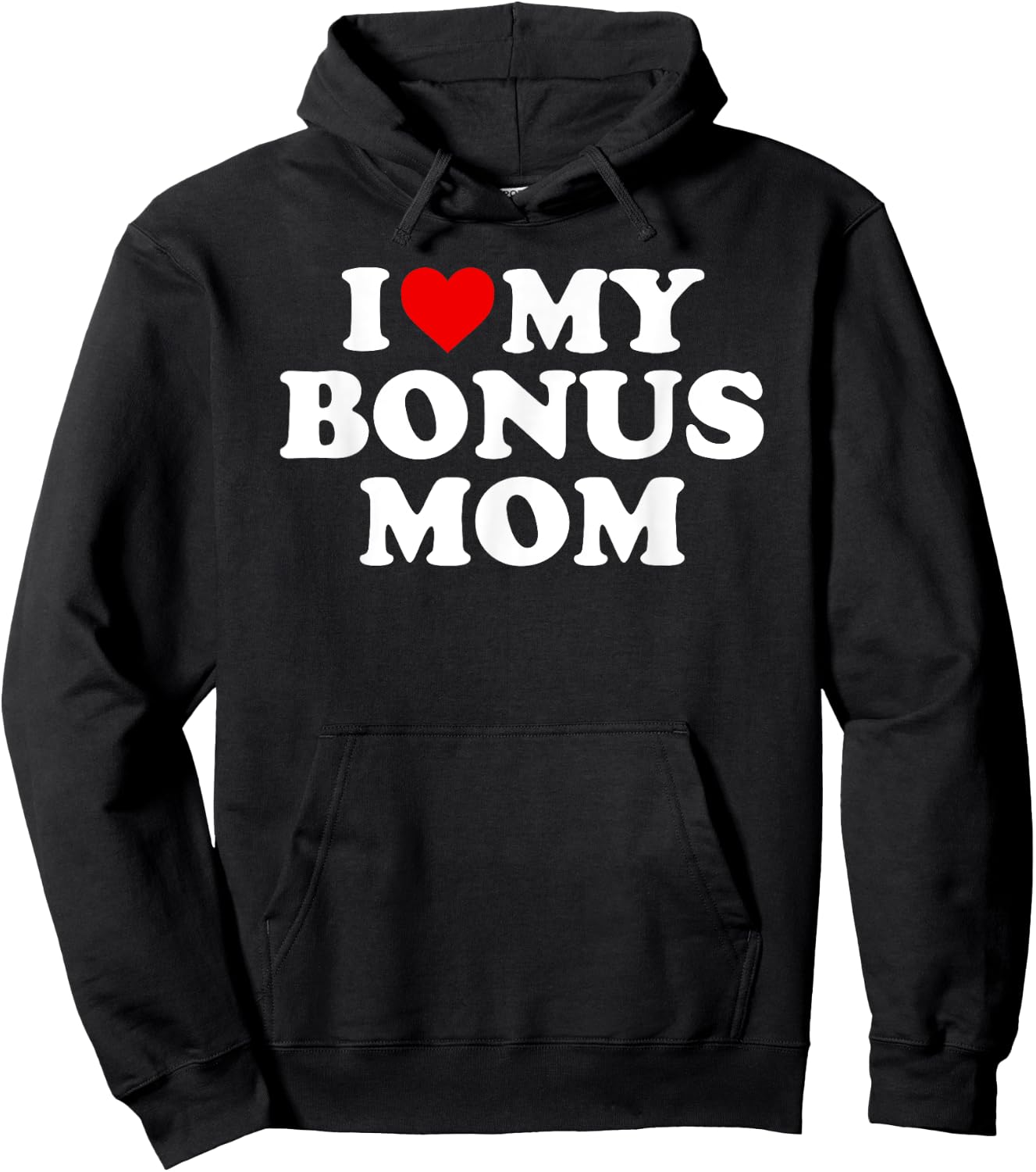 I Love My Bonus Mom - For Step Mom Hoodie - Hoodie | Black