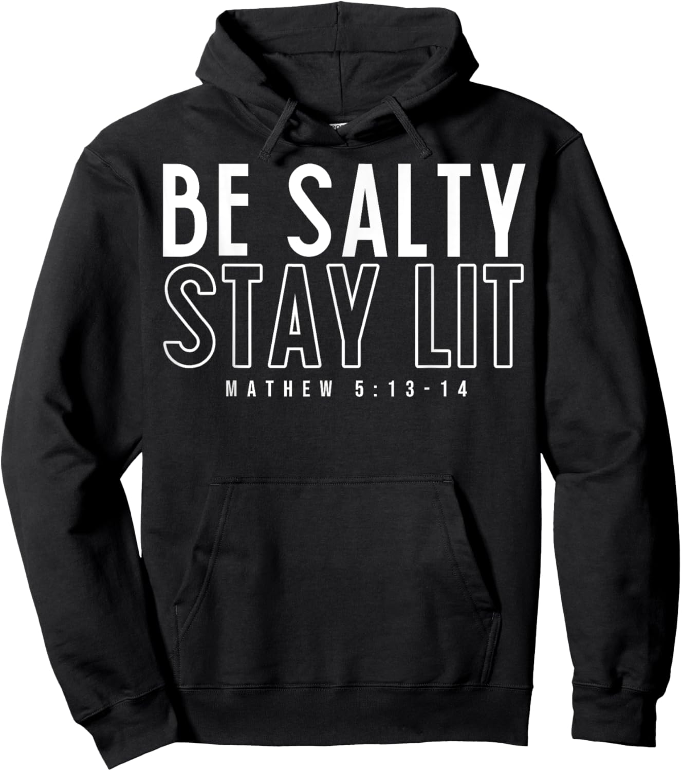 Be Salty Stay Lit Matthew 5:13-14 Hoodie - Hoodie | Black