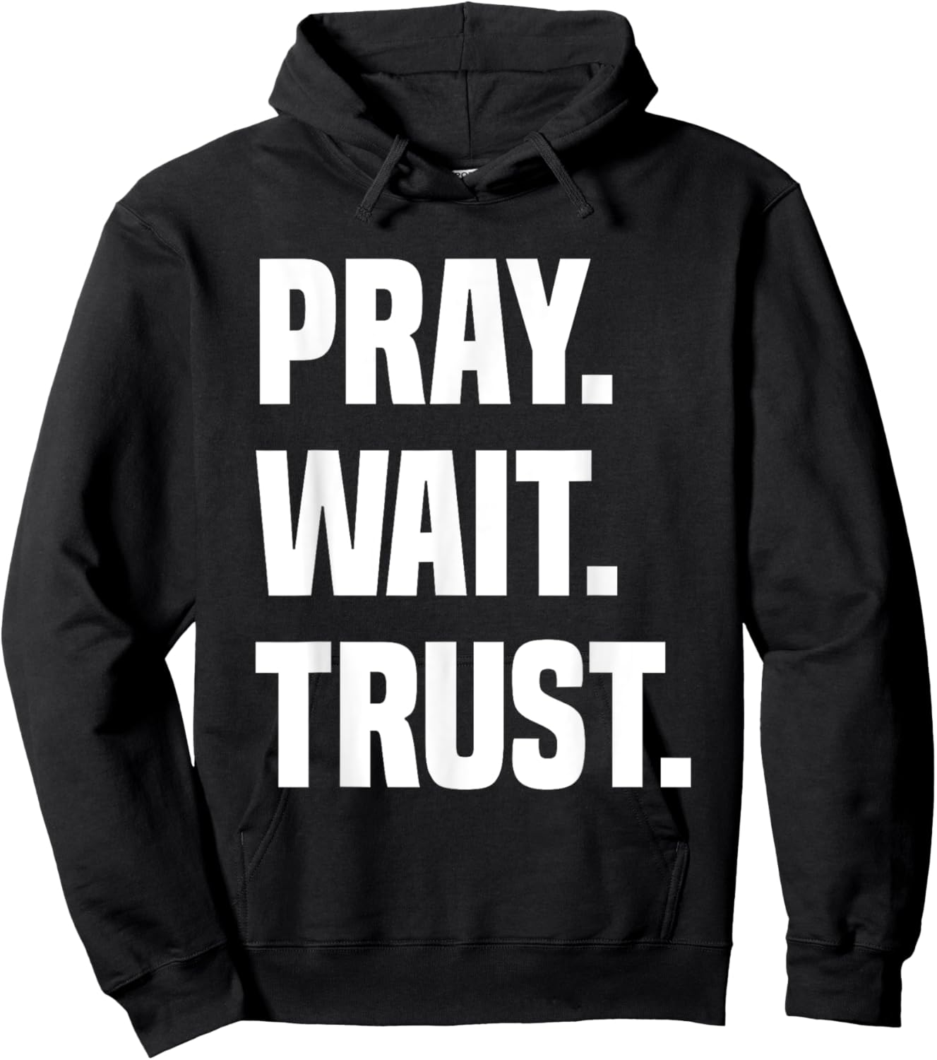 Pray Wait Trust Hoodie - Hoodie | Black