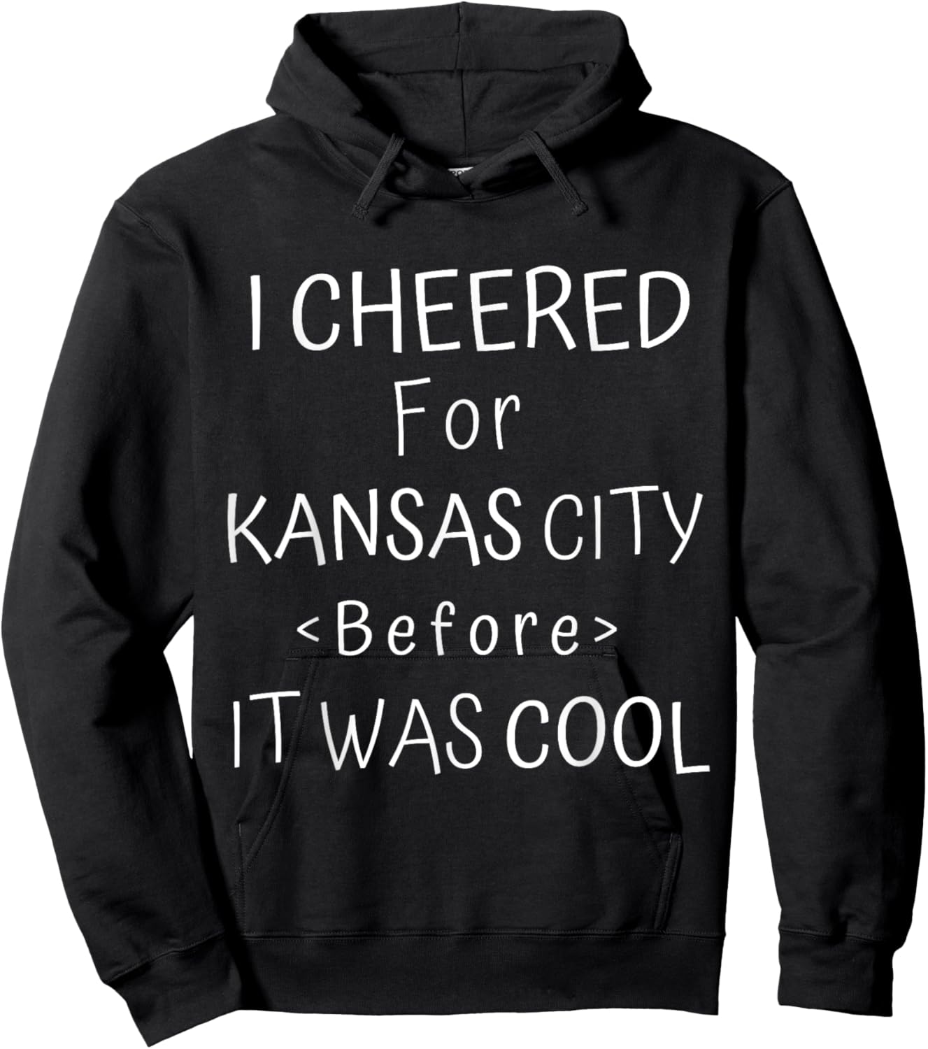 Funny I Cheered For Kansas City Before It Was Cool KC Fan Hoodie - Hoodie | Black