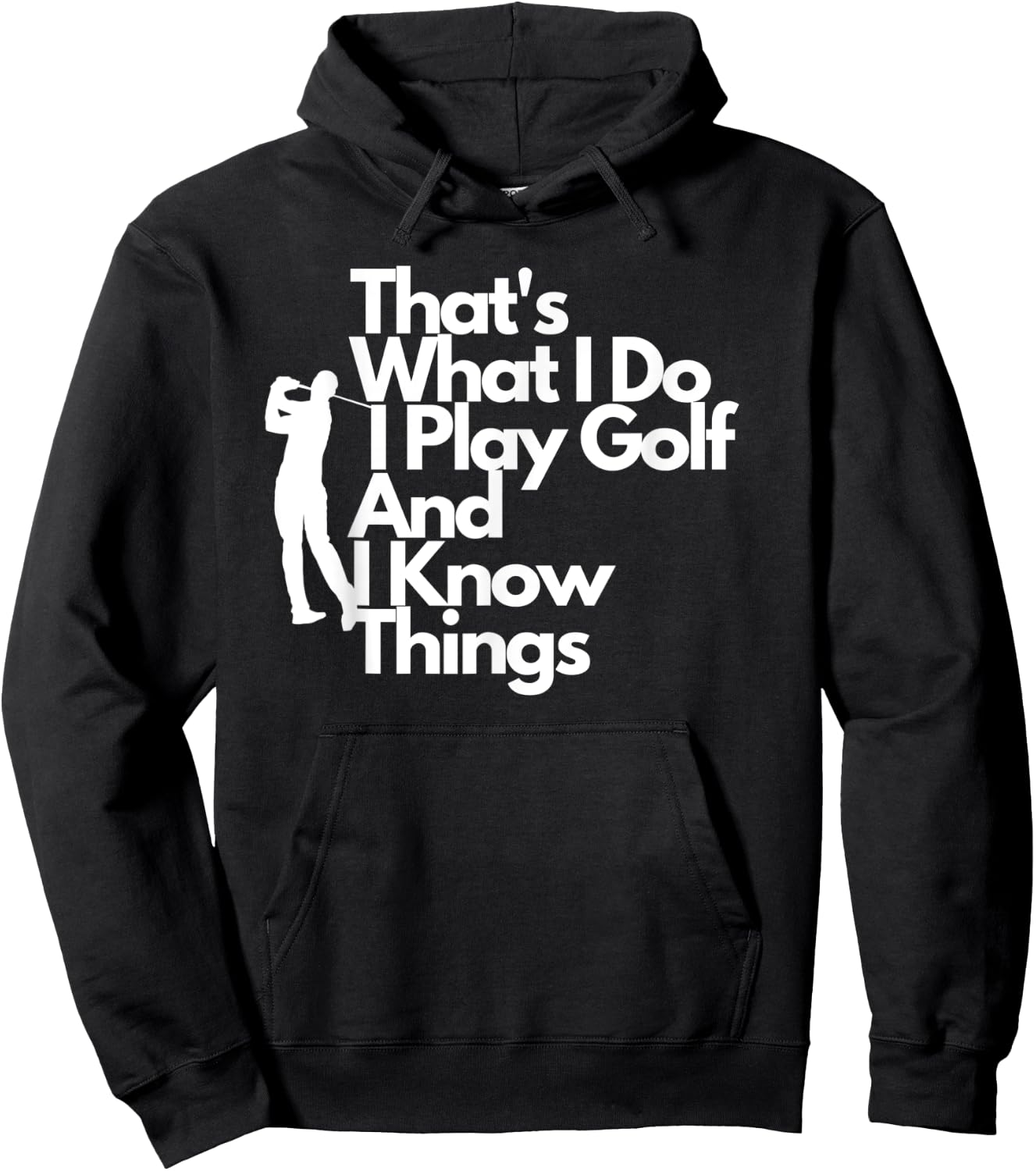That's What I Do I Play Golf And I Know Things Hoodie - Hoodie | Black
