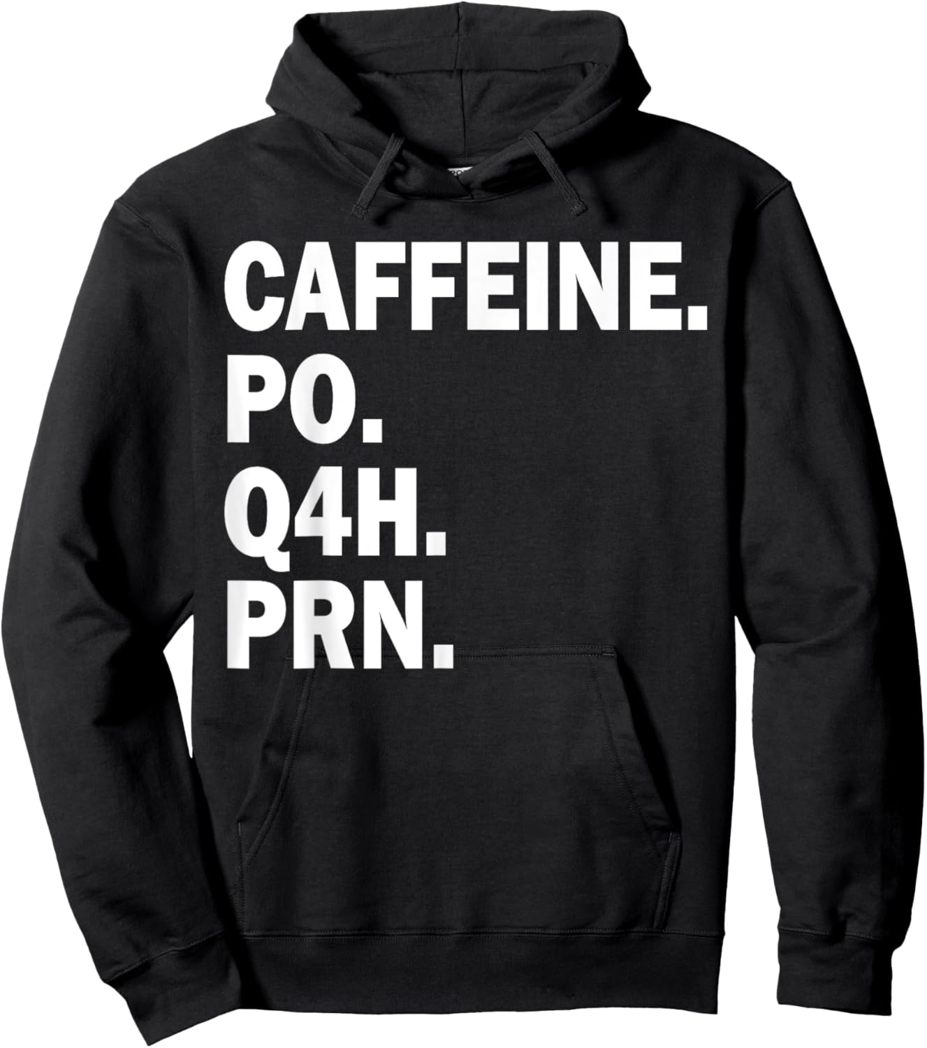 Caffeine Po Q4h Prn Hoodie - Hoodie | Black