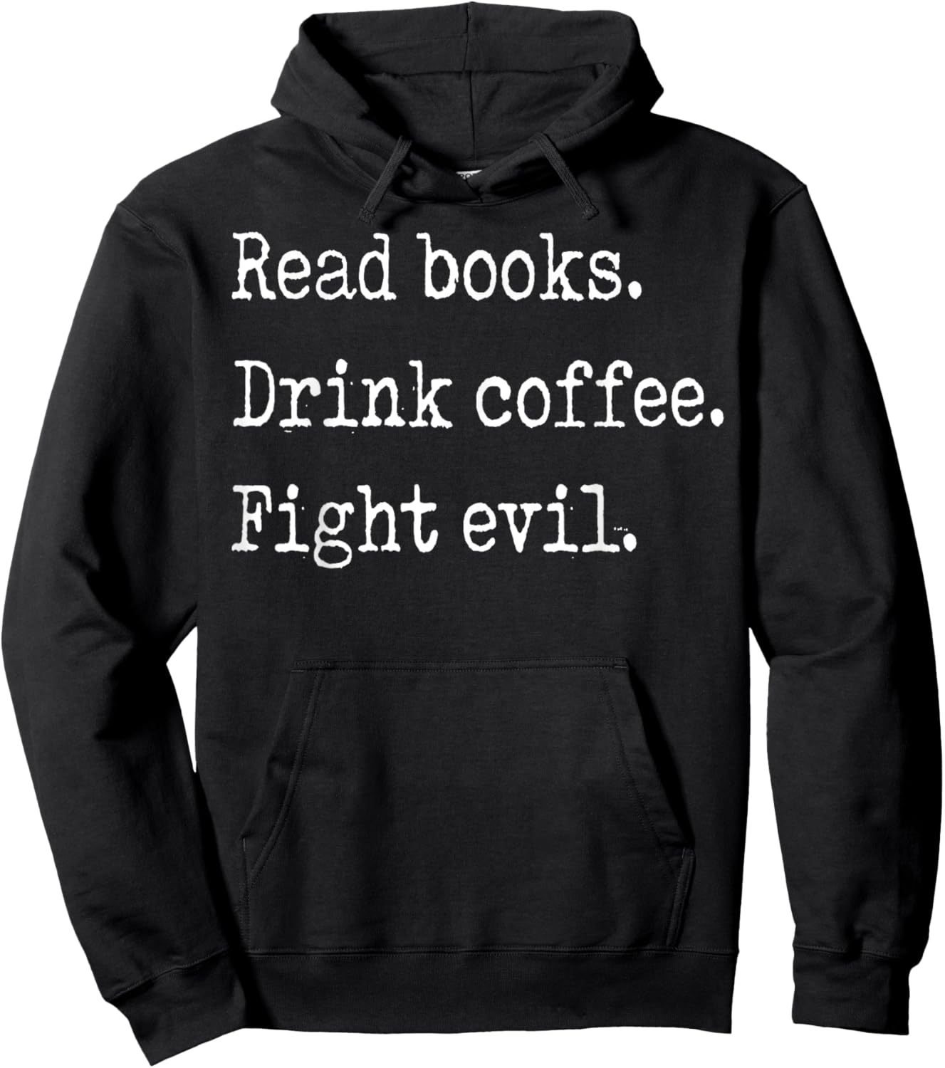 Read Books Drink Coffee Fight Evil Hoodie - Hoodie | Black