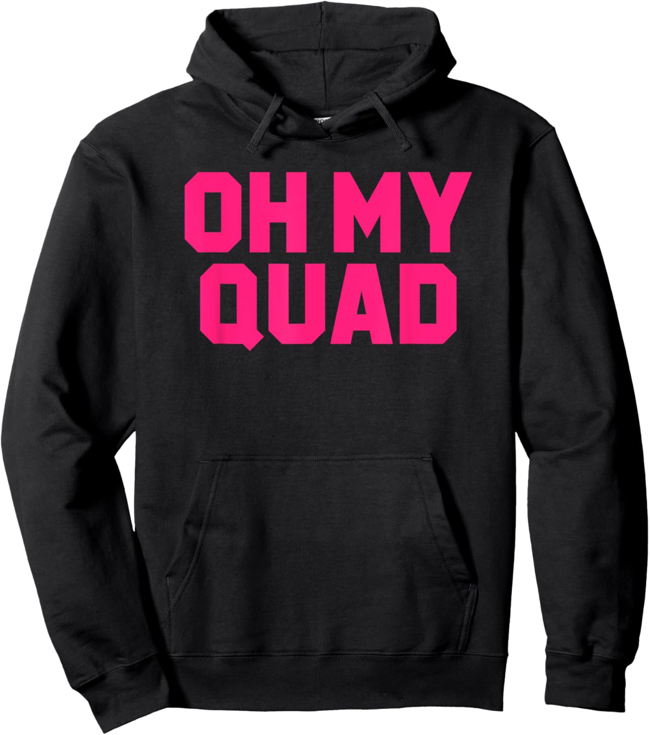 Oh My Quad Funny Workout Pun Squat Gym Leg Day Fitness Gift Hoodie - Hoodie | Black