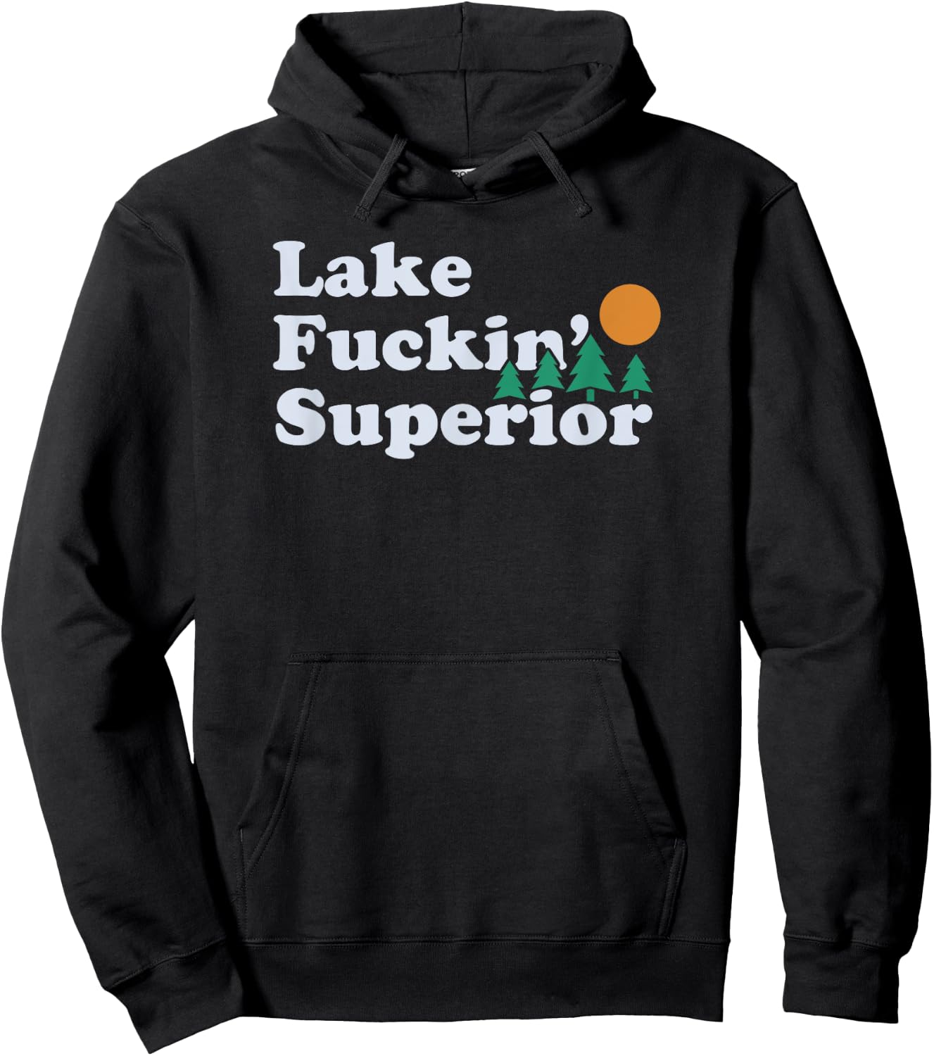 Funny Superior and Fucking Lake Superior | gift Hoodie - Hoodie | Black