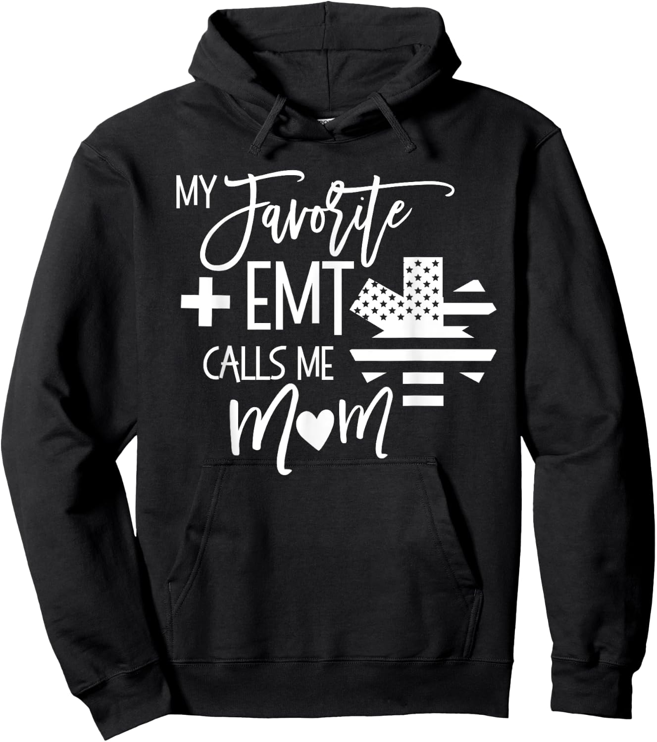 My Favorite AMR EMT calls me mom Mother ER T Shirt Hoodie - Hoodie | Black