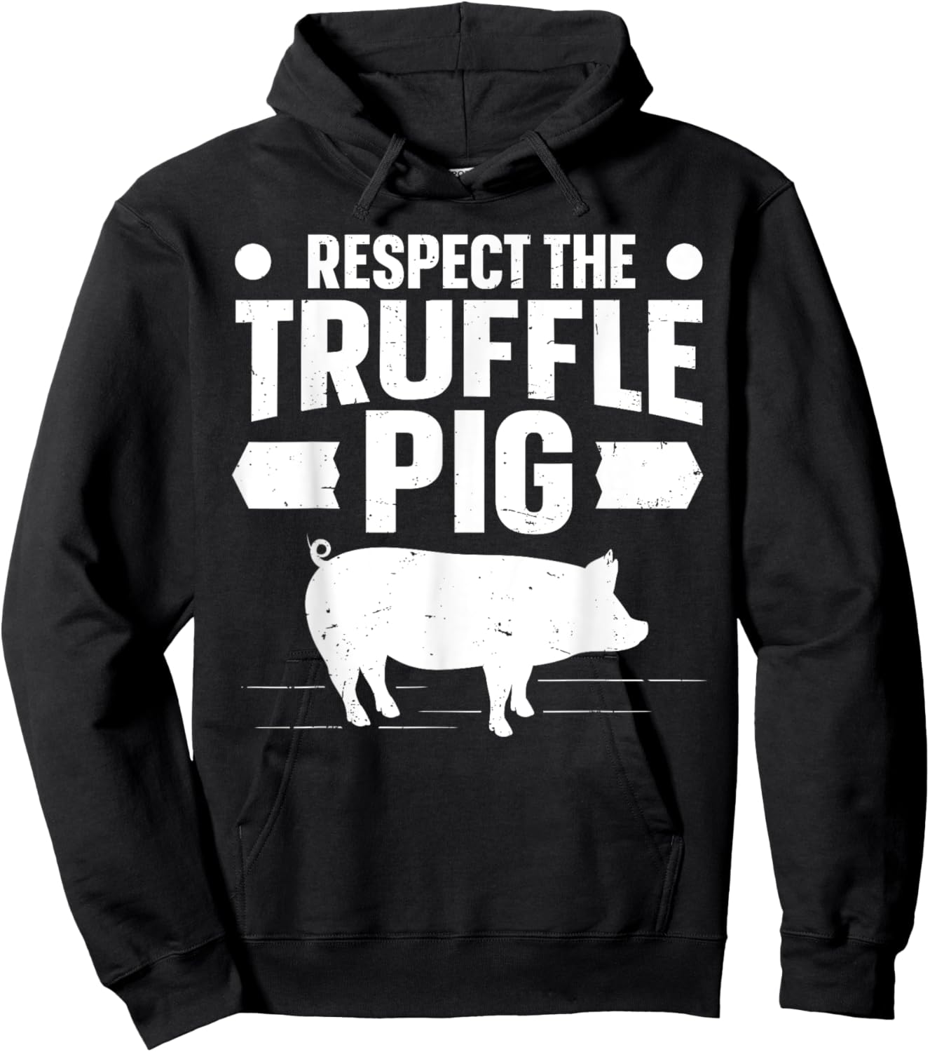 Respect the truffle pig Quote for a Truffle Hunter Hoodie - Hoodie | Black