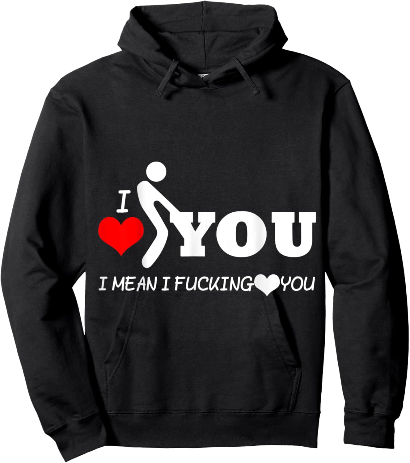 Funny I Love You I Mean I Fucking-You Hoodie - Hoodie | Black