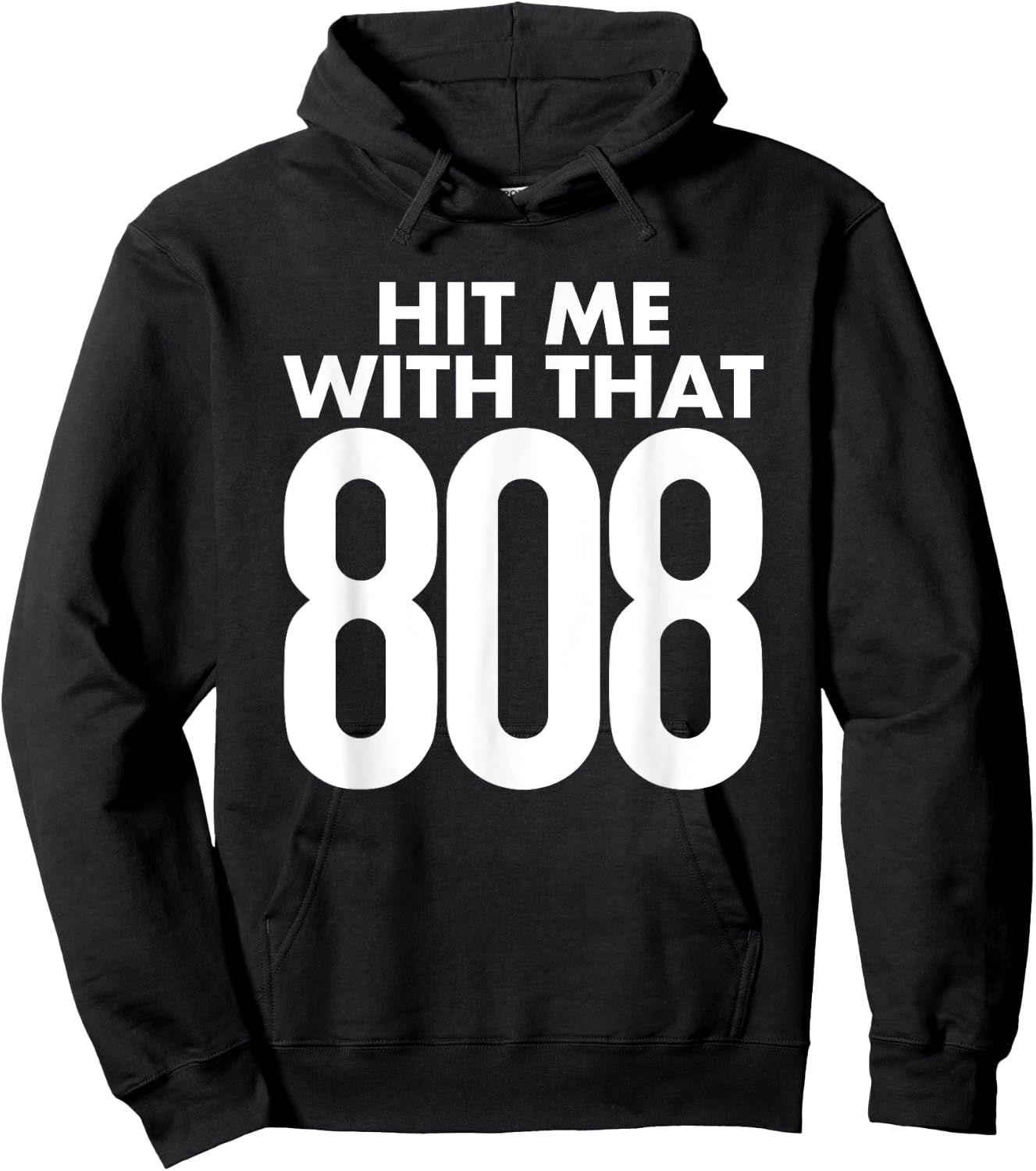 Hit Me With That 808 - Hip Hop Rap EDM Dubstep Hoodie - Hoodie | Black