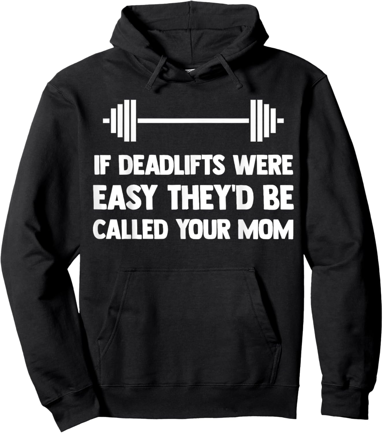 If Deadlifts Were Easy - Funny Your Mom Weightlifting Joke Hoodie - Hoodie | Black