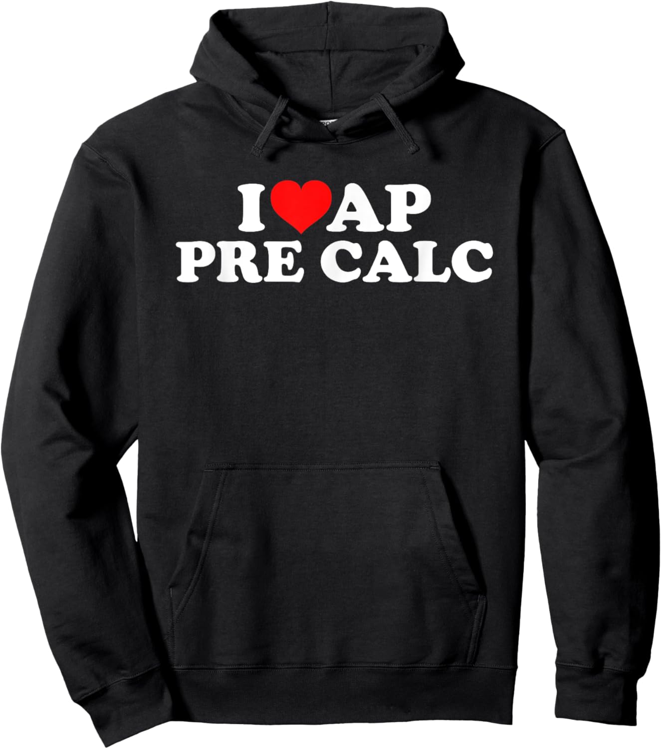 I Love AP Pre Calc Hoodie - Hoodie | Black