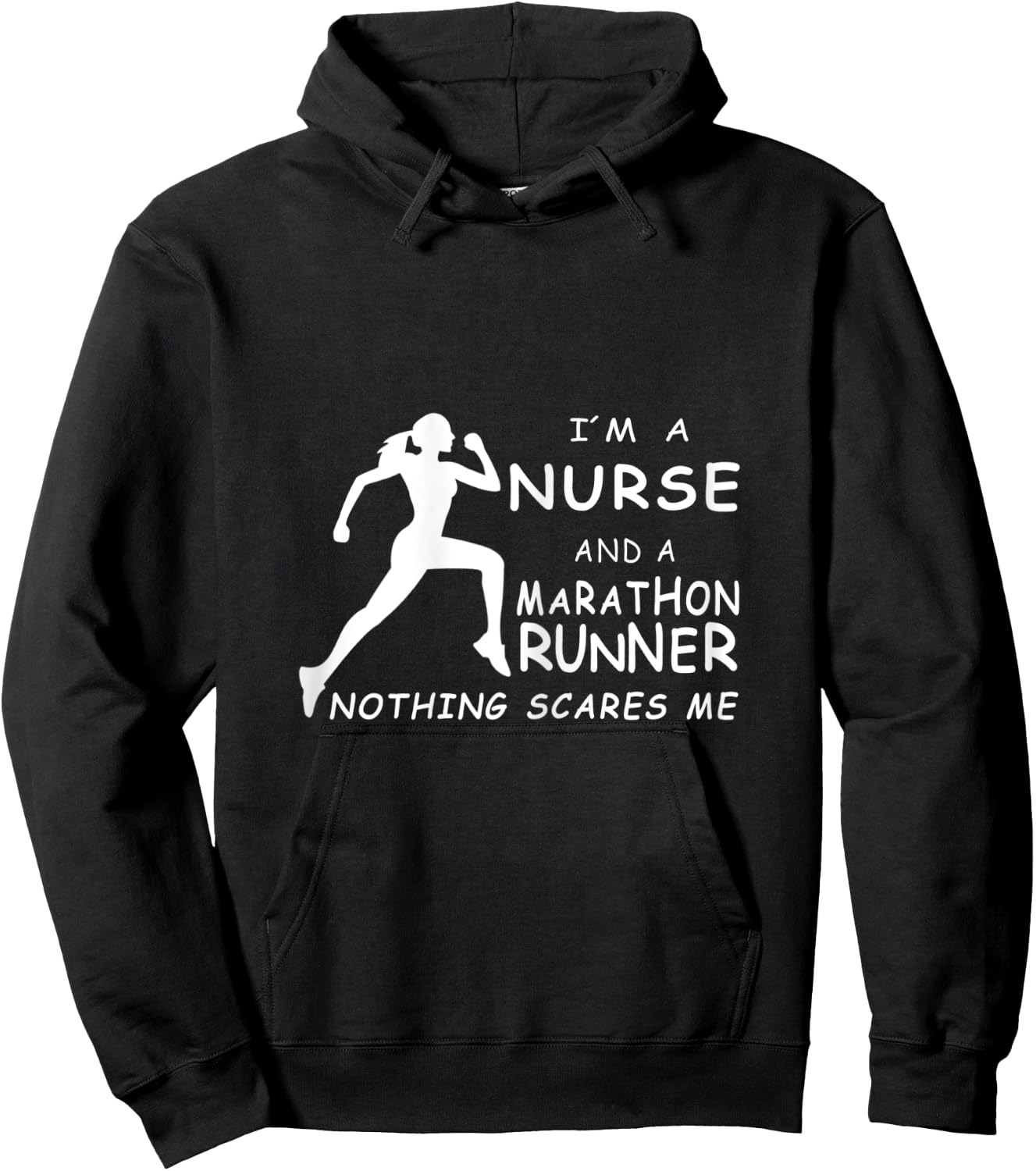 I'm A Nurse And A Marathon Runner Nothing Scares Me Hoodie - Hoodie | Black