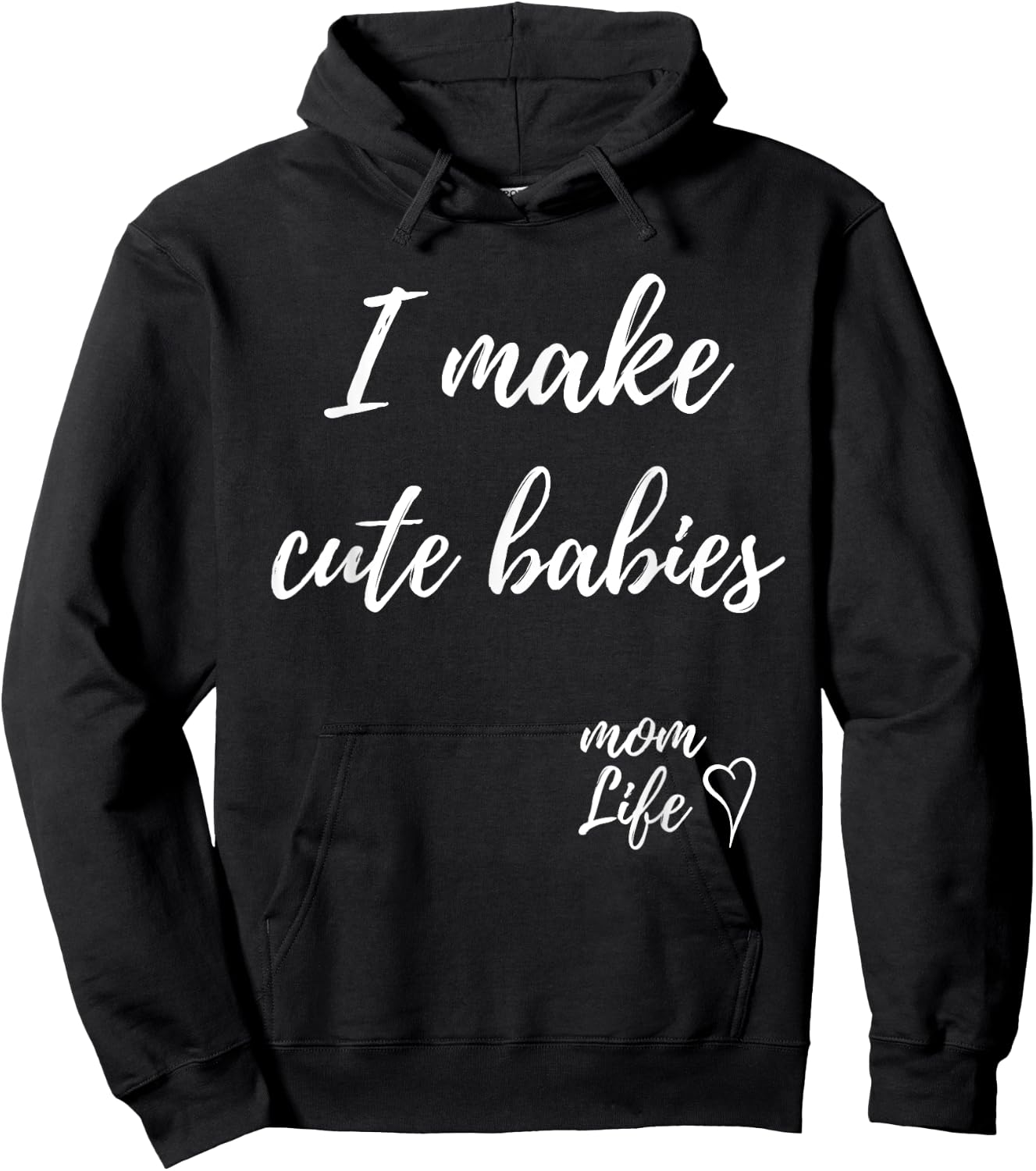 I make cute babies Funny Mom Mother's Day 2023 Hoodie - Hoodie | Black