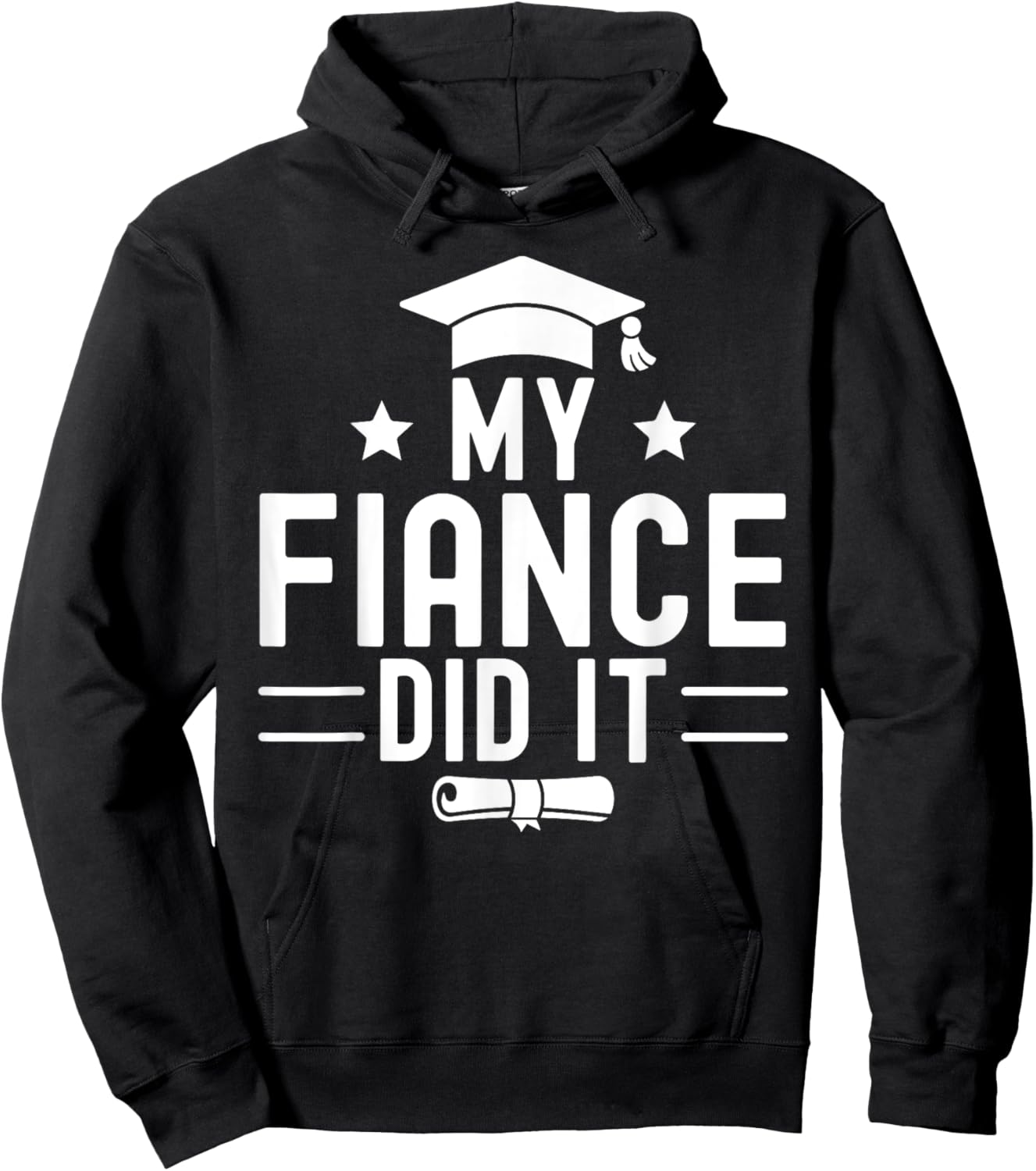 My Fiance Did It Graduation Graduated Bachelor Husband Hoodie - Hoodie | Black