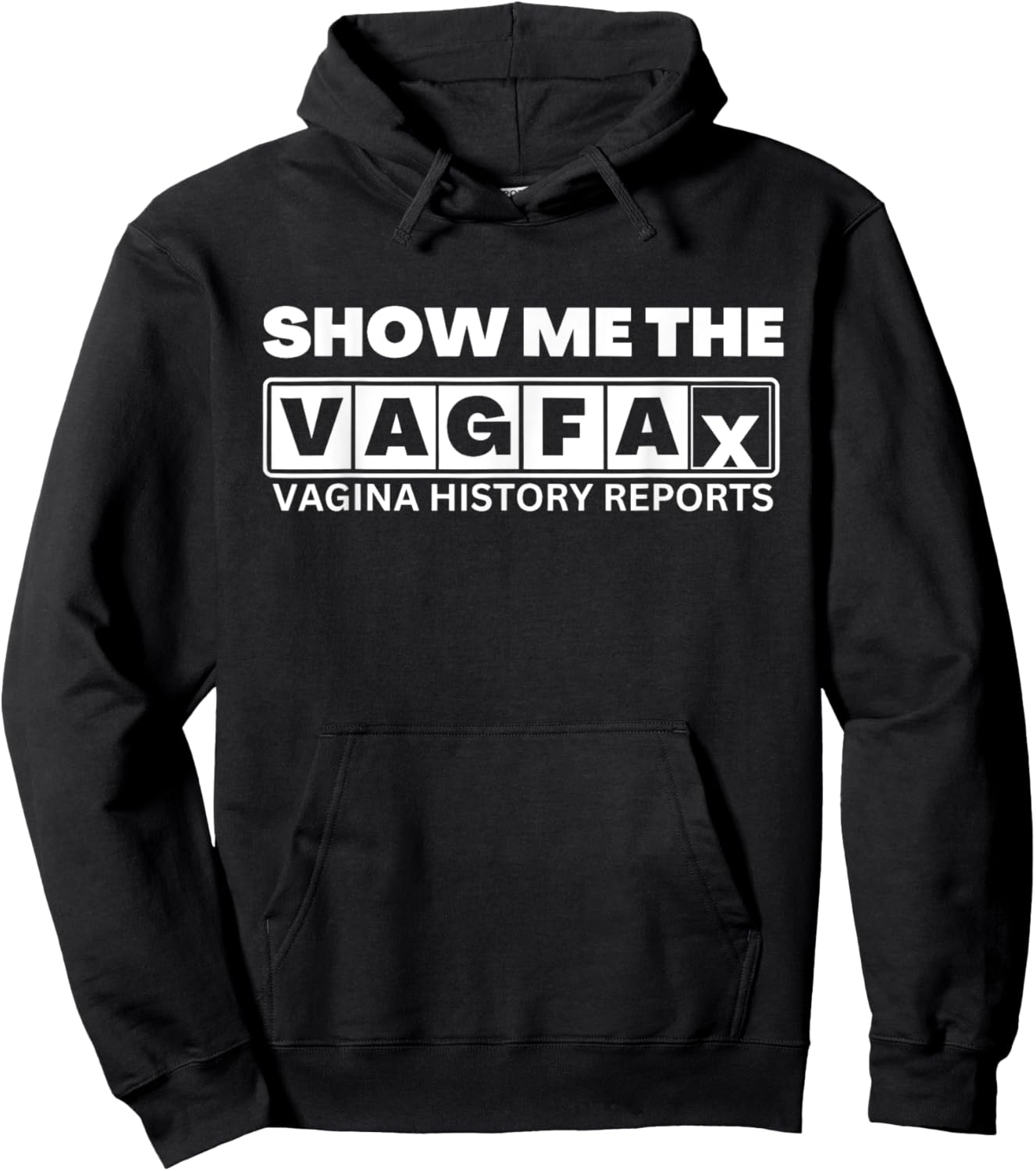 Show Me The Vagfax Vagina History Reports Apparel Hoodie - Hoodie | Black