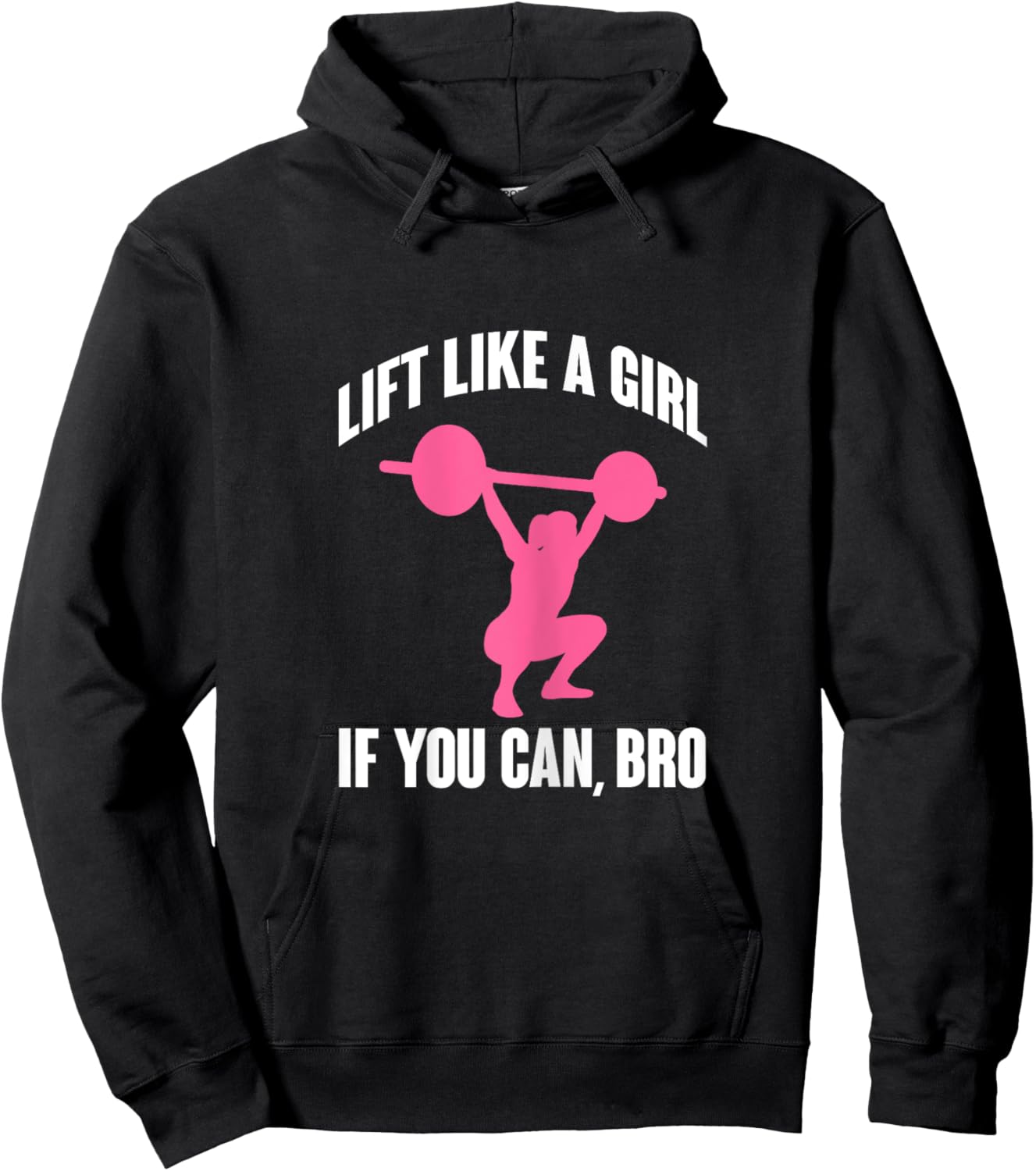 Lift Like A Girl If You Can Bro Funny Weightlifting Hoodie - Hoodie | Black