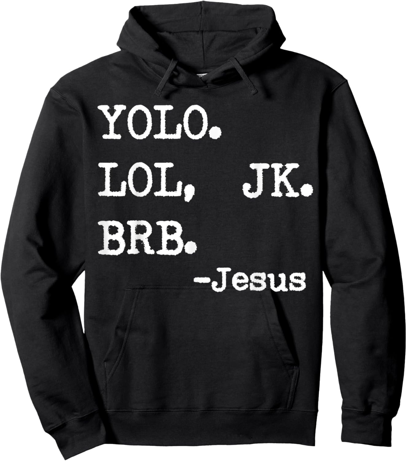 Yolo Lol Jk Brb Jesus Hoodie - Hoodie | Black