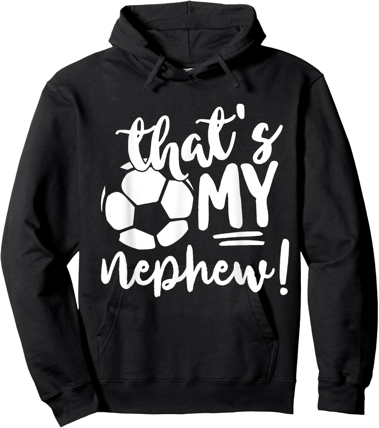 That's My Nephew Soccer Lovers Gifts Or Women Hoodie - Hoodie | Black