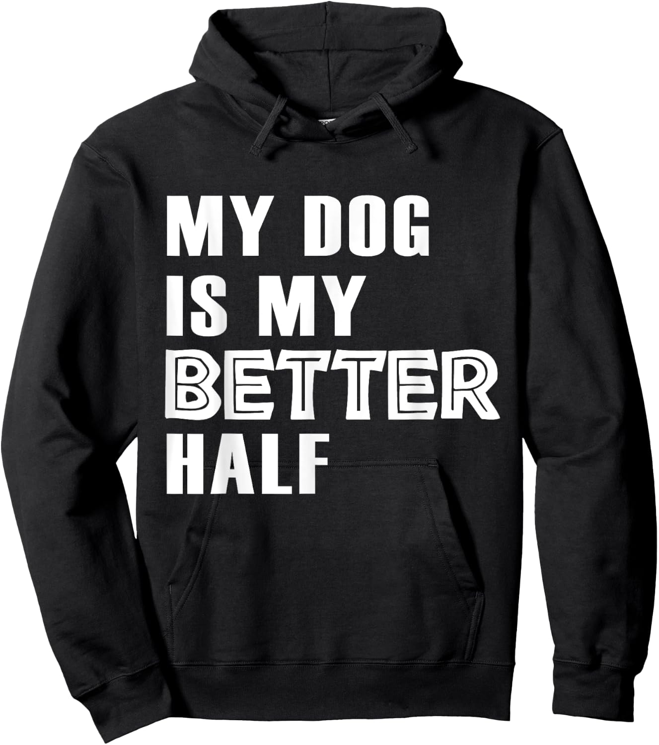 Dog Lover Funny - My Dog Is My Better Half Hoodie - Hoodie | Black