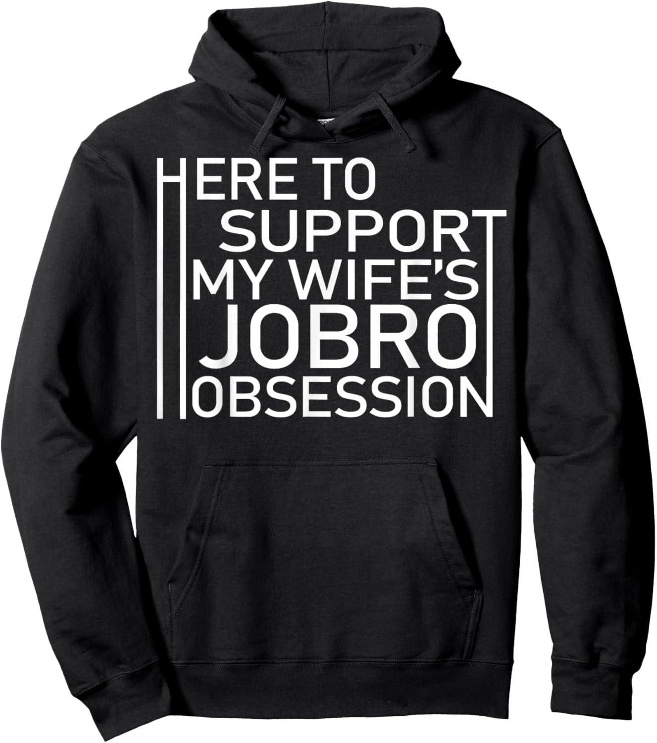 Here To Support My Wife's Jobro Obsessiont Hoodie - Hoodie | Black
