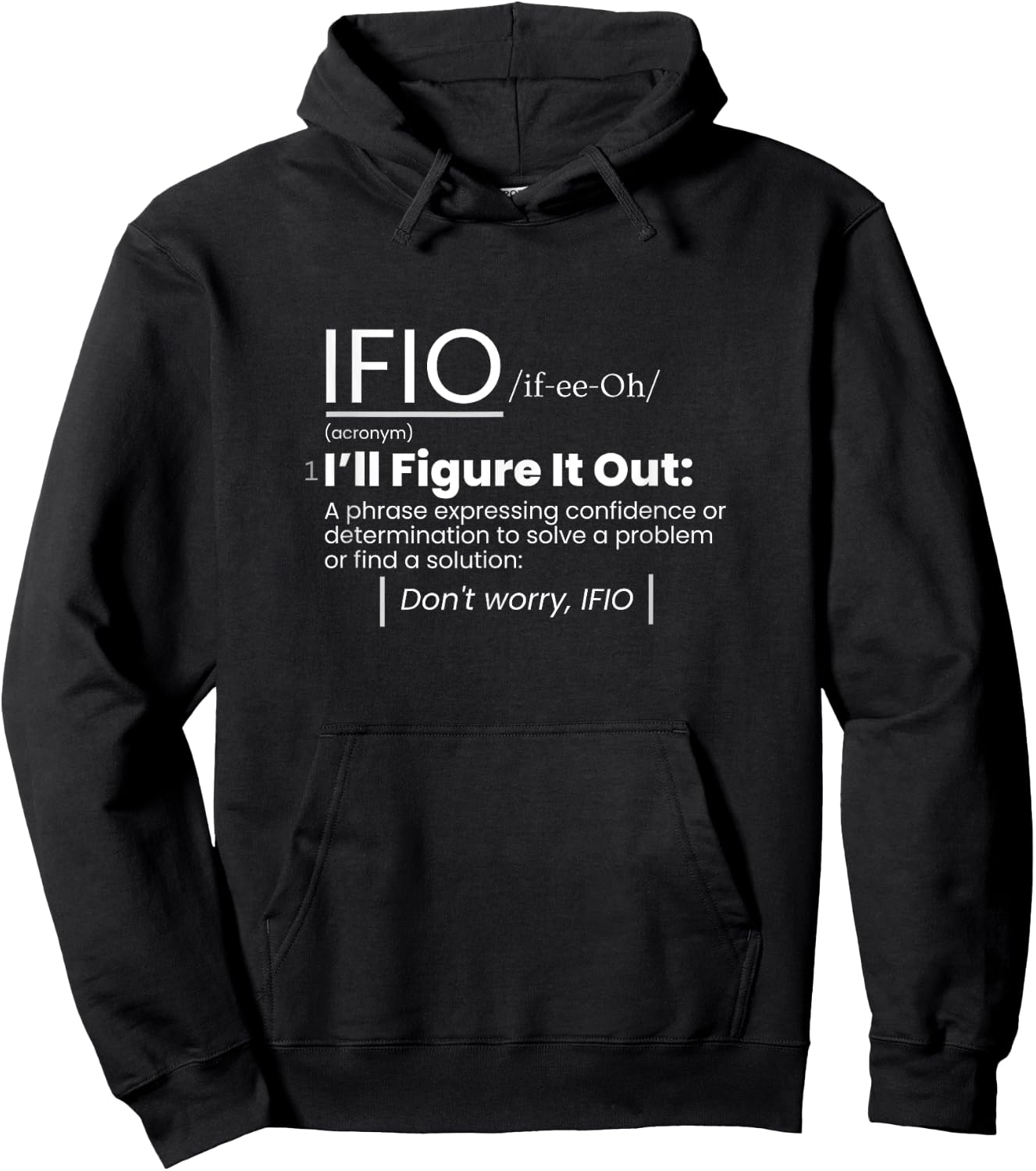 IFIO /if-ee-Oh/ "I'll Figure It Out" - definition Hoodie - Hoodie | Black