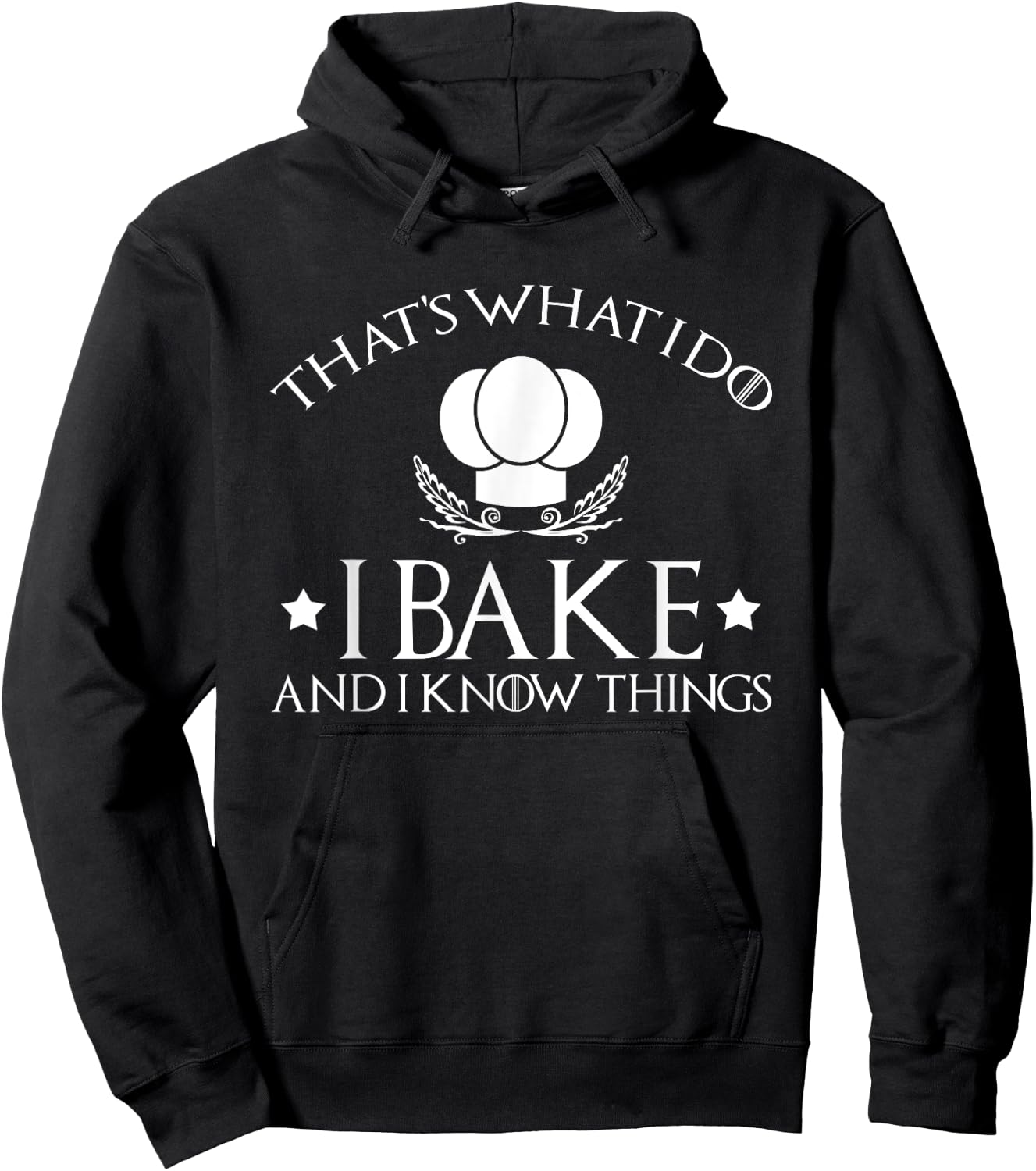 That's What I Do I Bake And I Know Things-Baking Gift Hoodie - Hoodie | Black