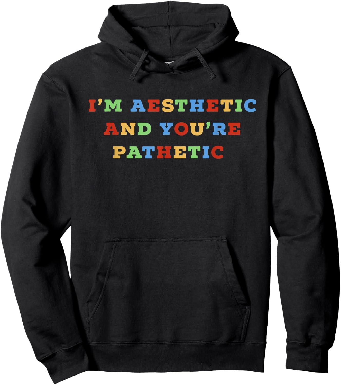 I'm Aesthetic & You're Pathetic E-Girl E-Boy Girls Women Hoodie - Hoodie | Black
