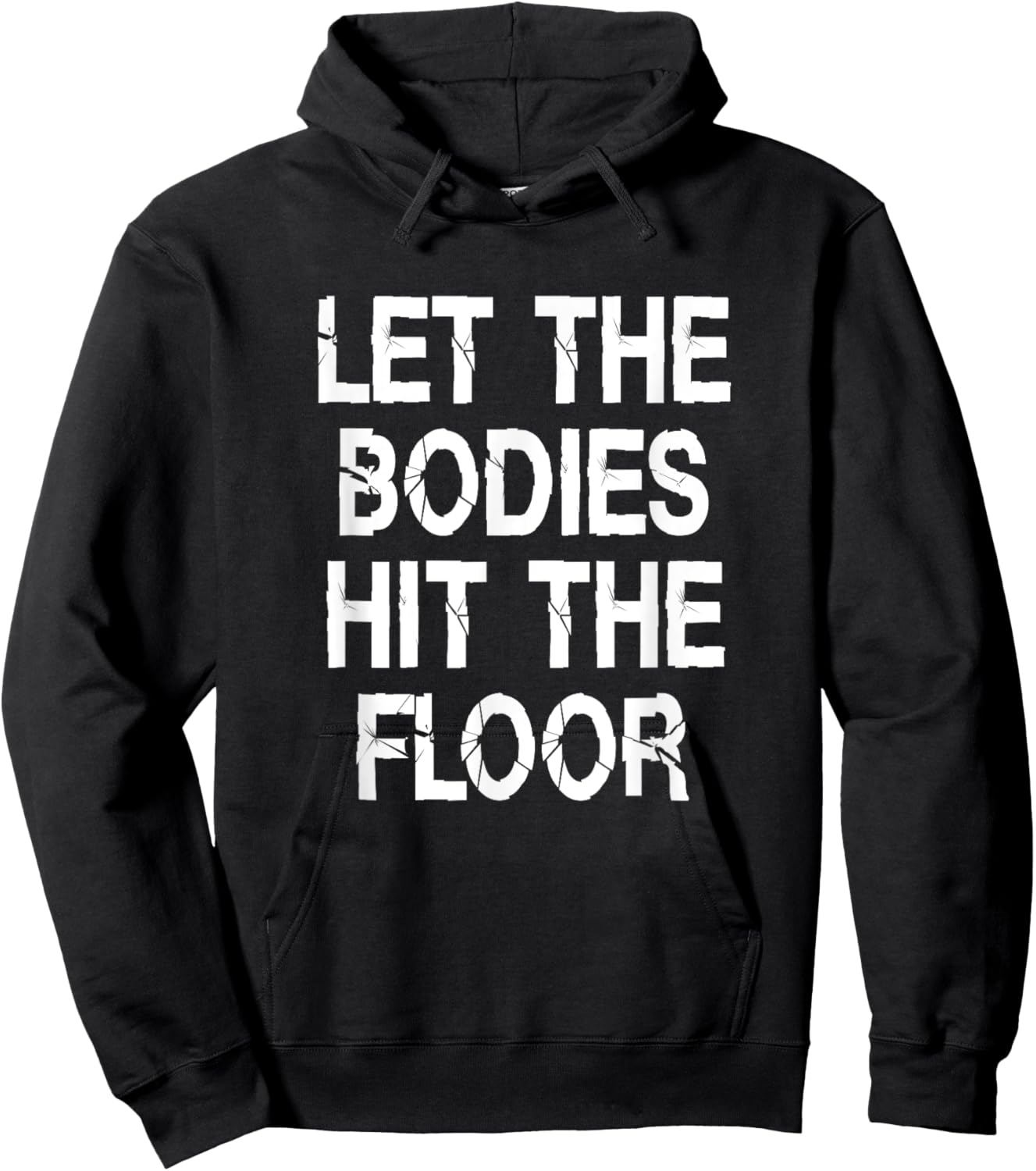 Let The Bodies Hit The Floor Saying Party Hoodie - Hoodie | Black