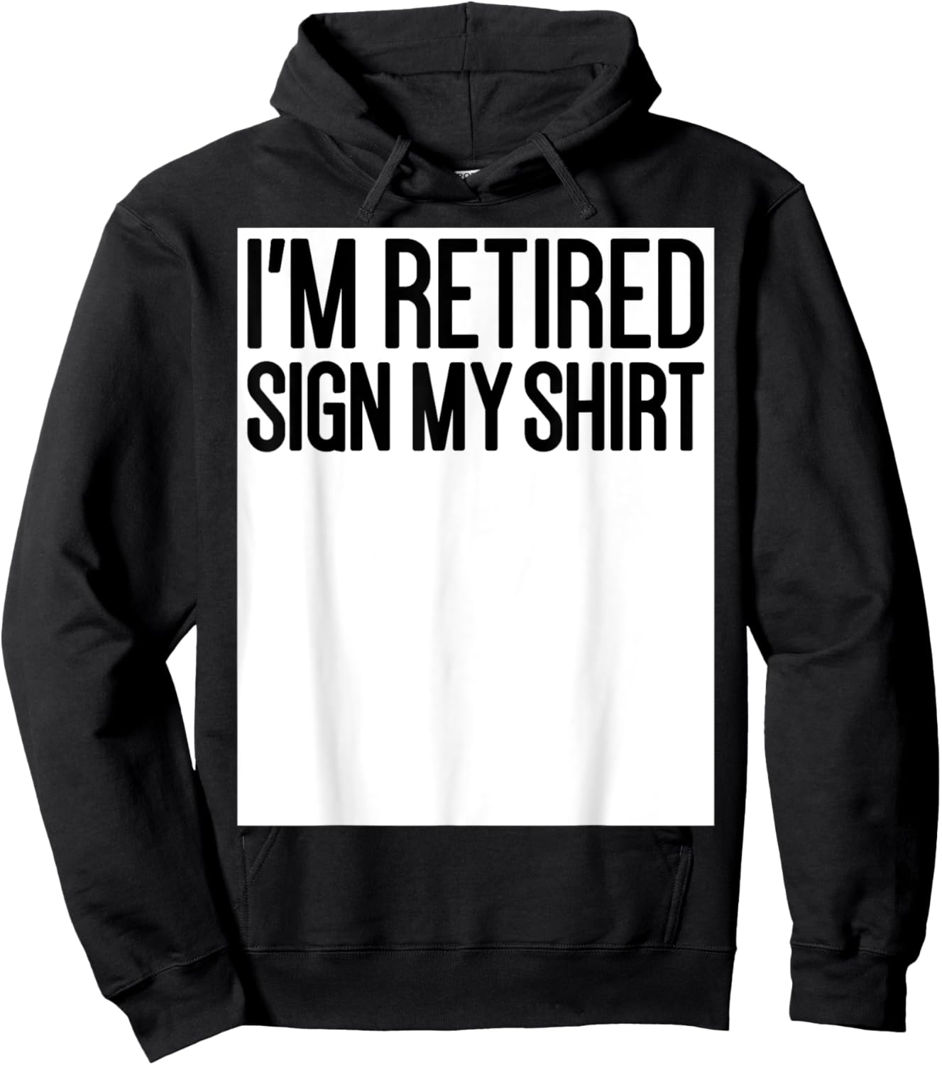 Retired Men Women Happy Retirement Party I'm Retired Sign My Hoodie - Hoodie | Black