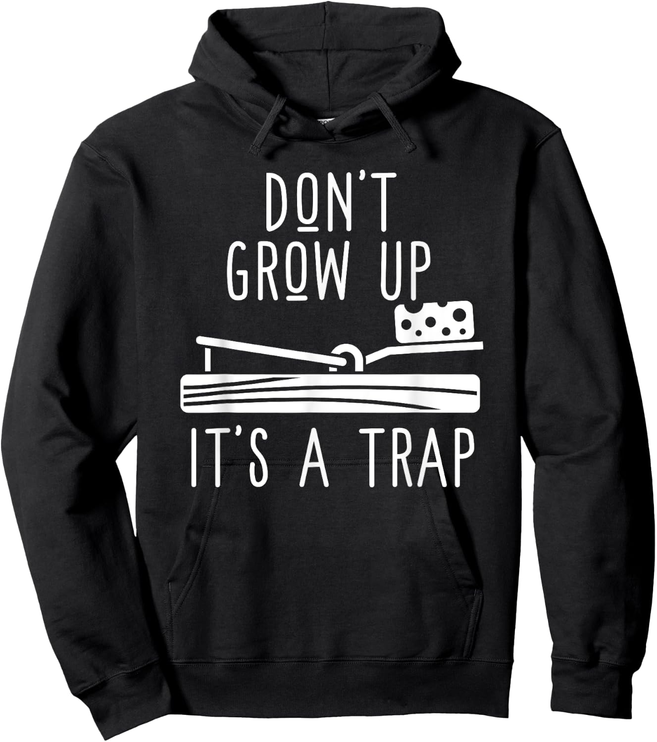 Don't Grow Up It's A Trap - Funny Adult Mouse Trap Gift Hoodie - Hoodie | Black