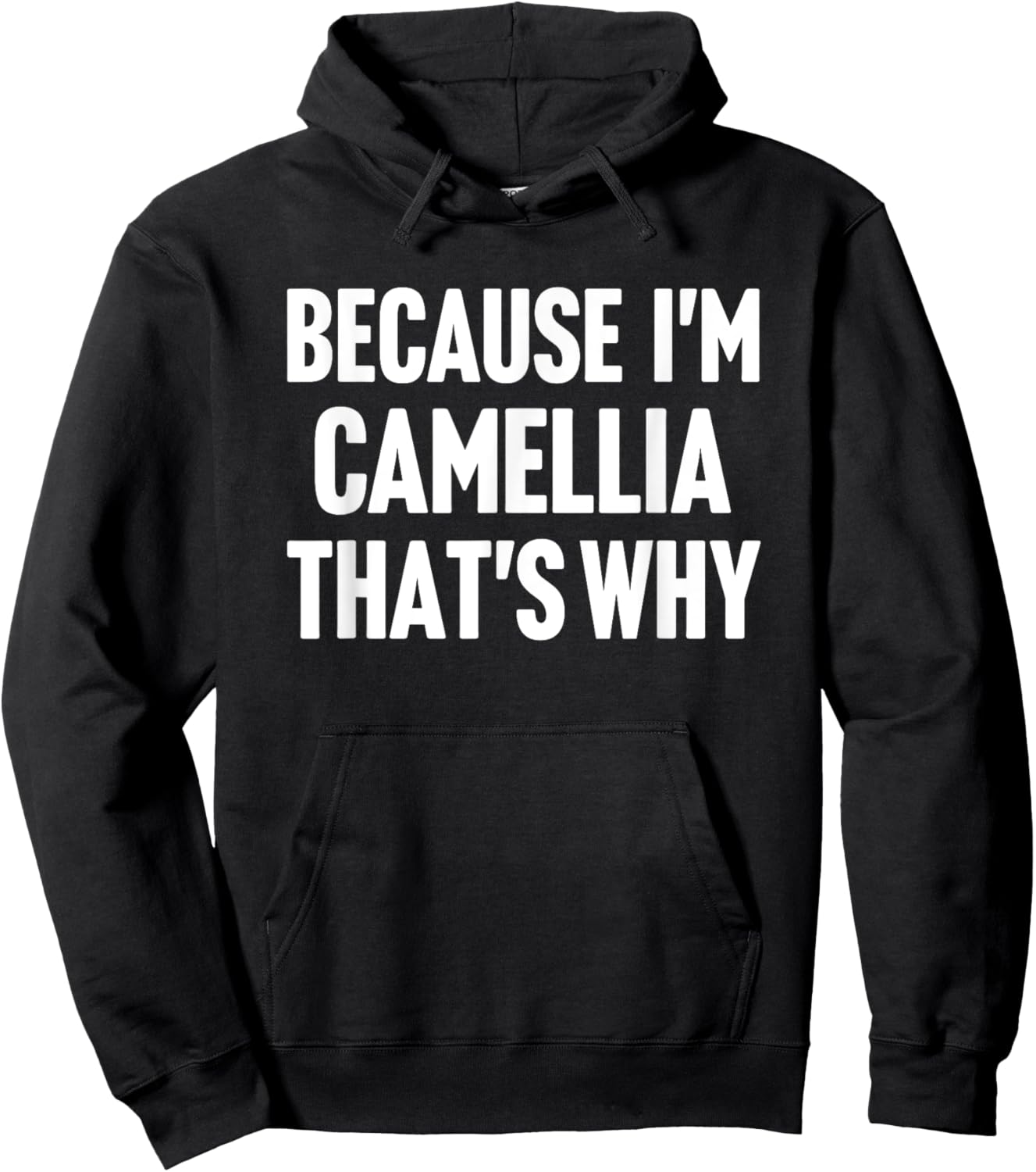 Because I'm Camellia That's Why Am Personalized Name Hoodie - Hoodie | Black