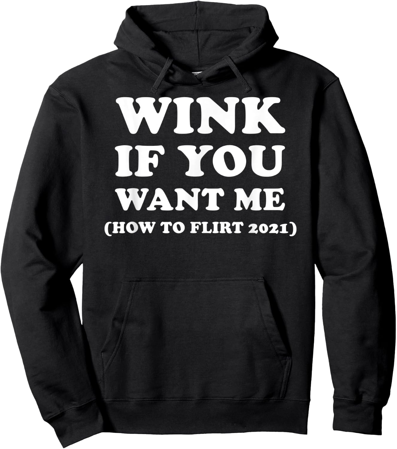 Funny 2021 Dating Flirt Men Women Wink If You Want Me Gift Hoodie - Hoodie | Black